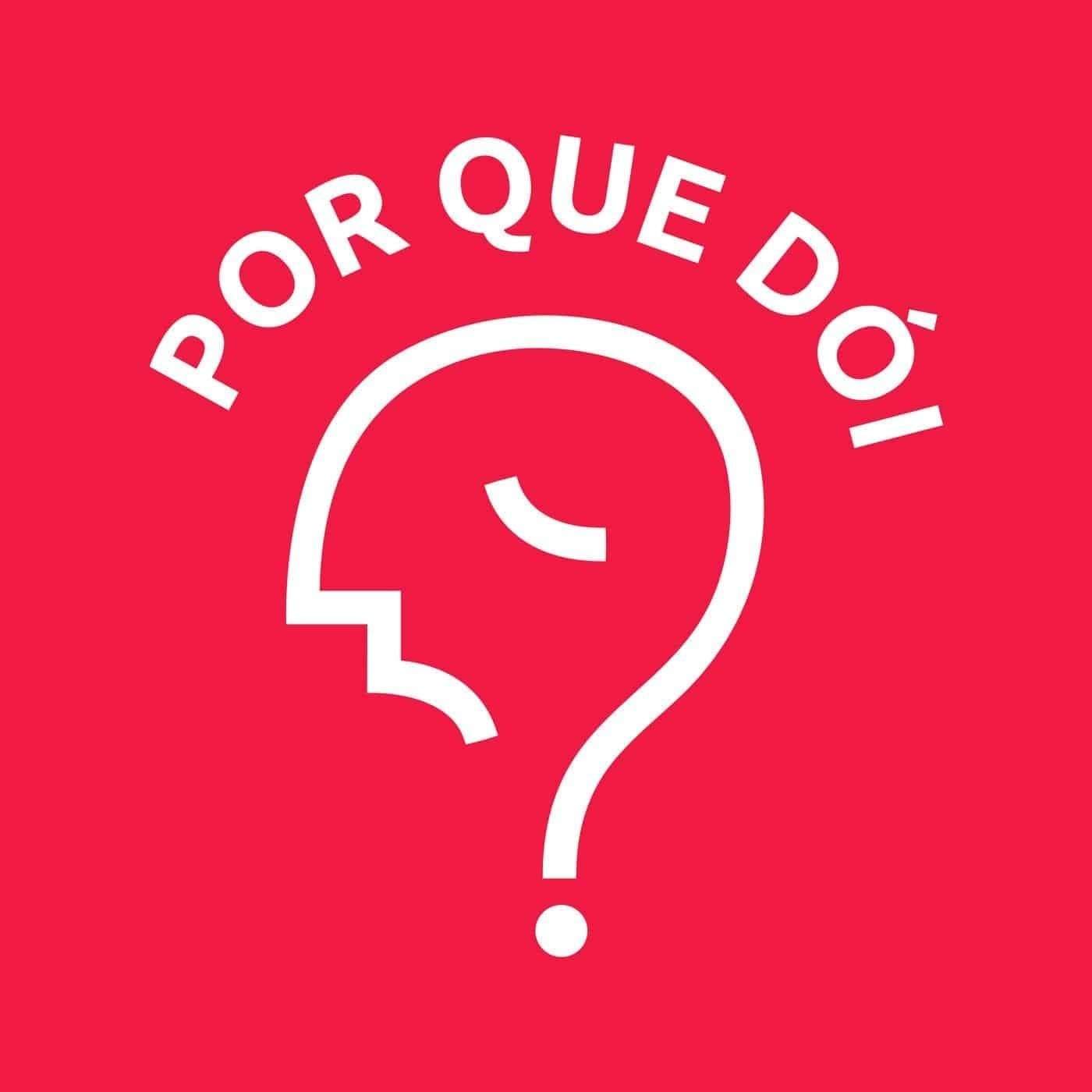 Por Que Dói? - Podcasts