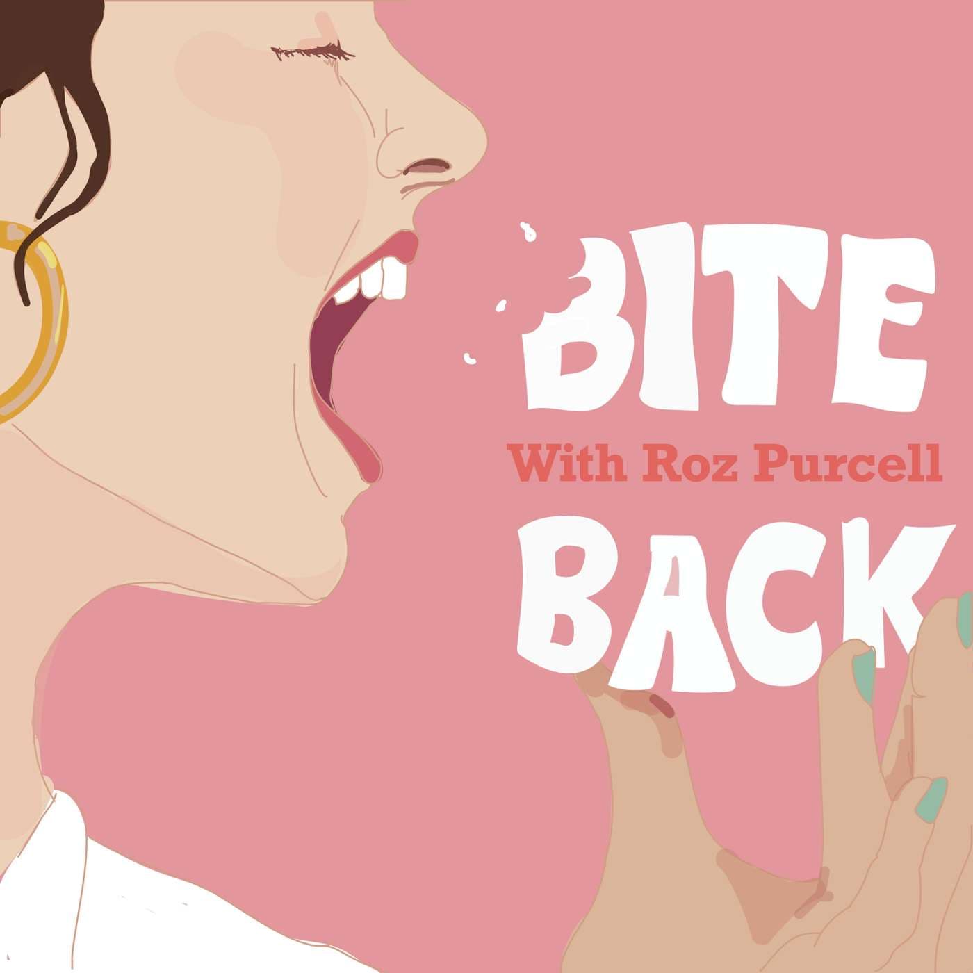 Bite Back with Rozanna Purcell - Podcasts