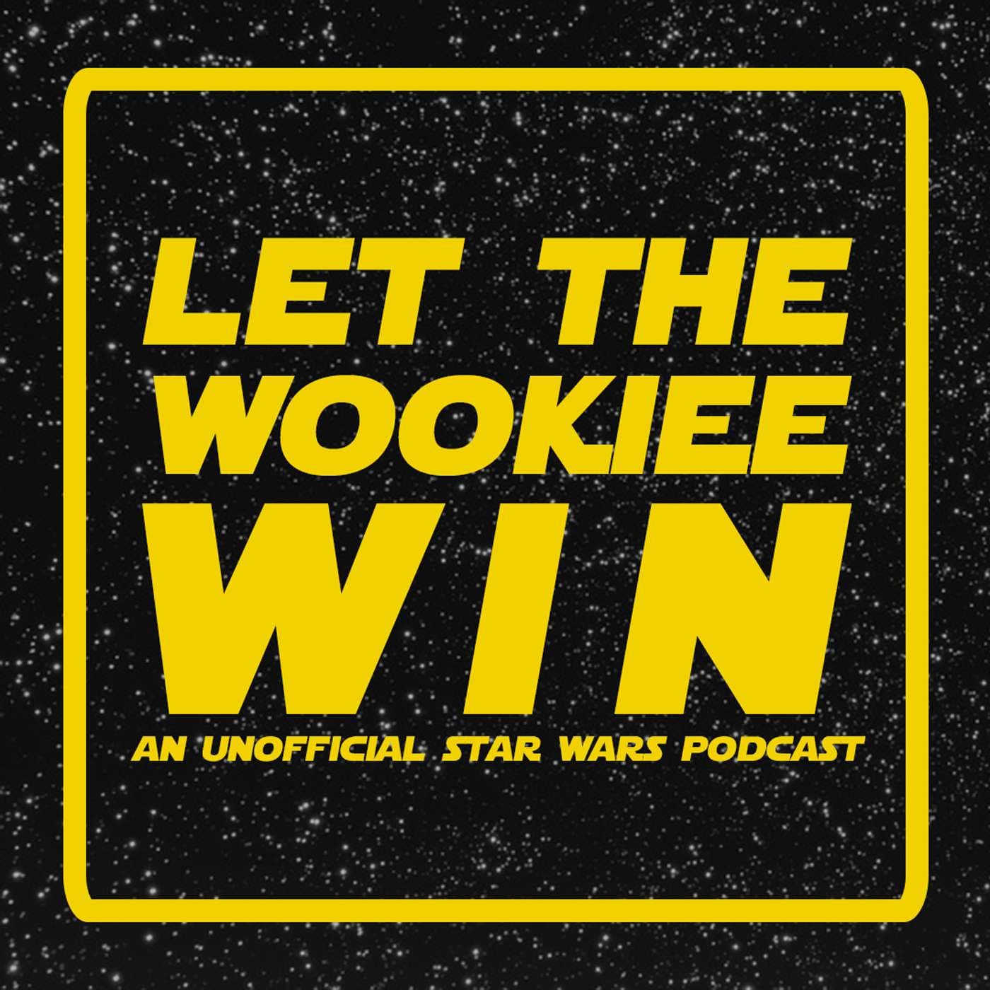 Let The Wookiee Win - Podcasts