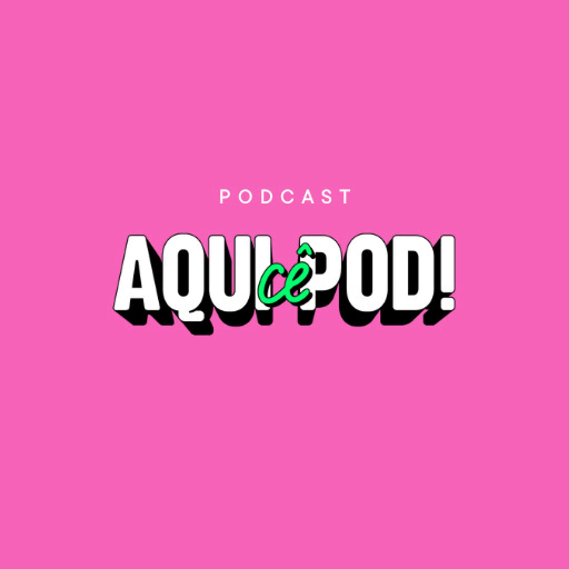 Aqui Cê Pod! - Podcasts