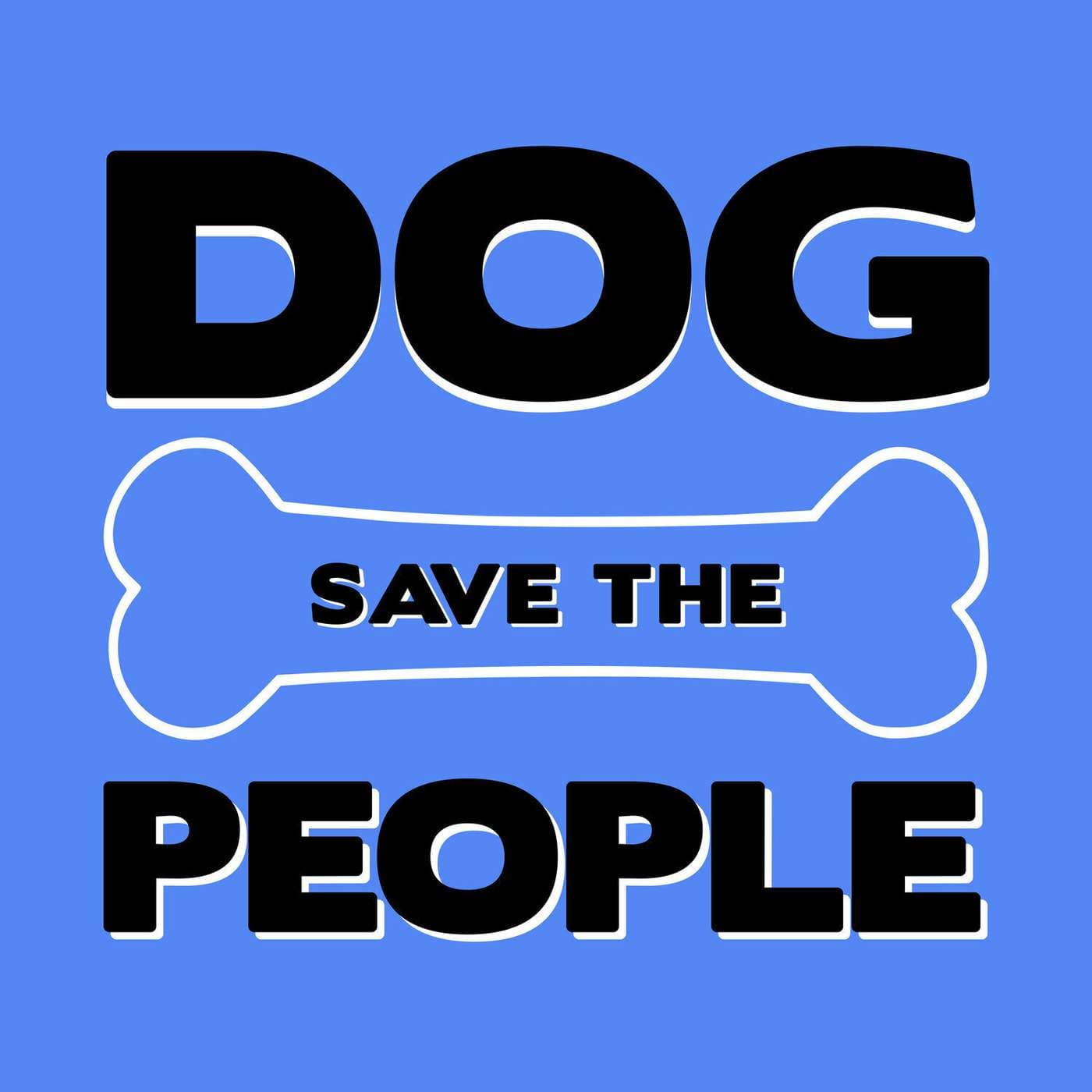 Dog Save The People - Podcasts