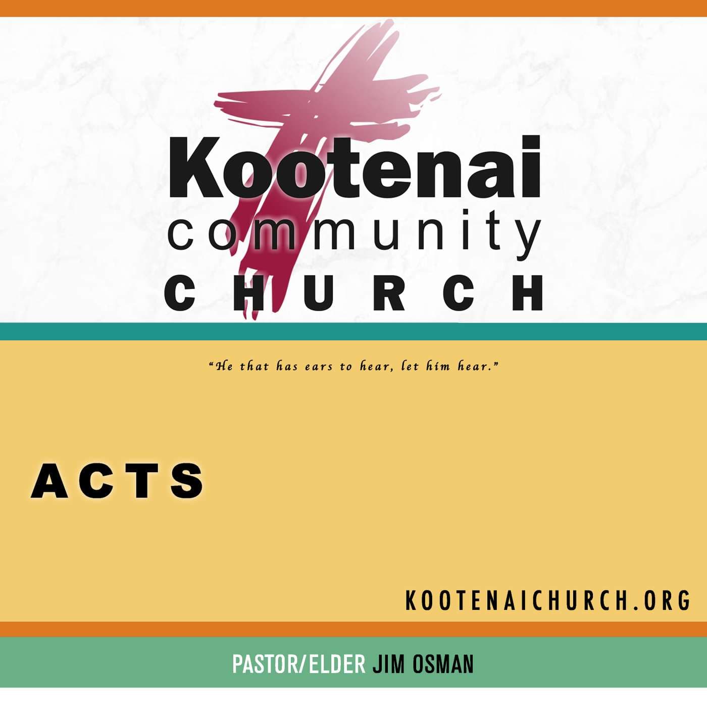 Kootenai Church Morning Worship: The Book of Acts - Podcast