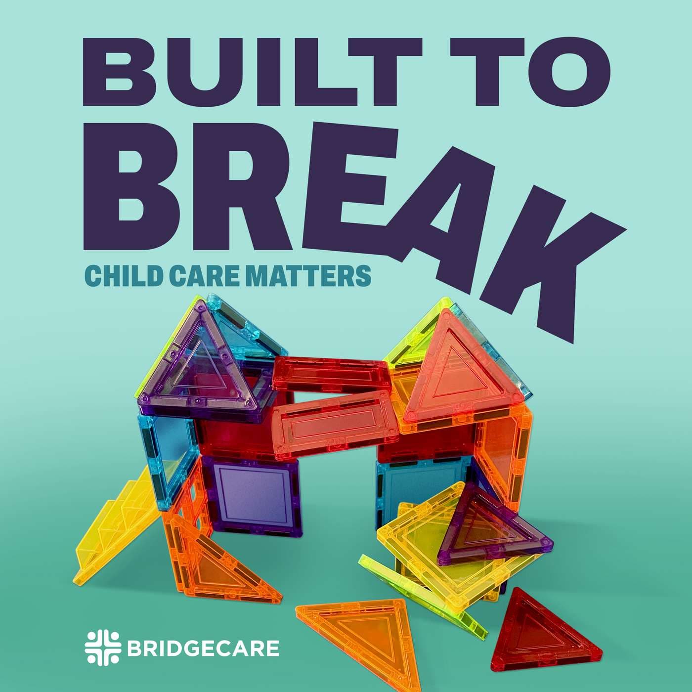Child Care Matters: Built to Break - Podcasts