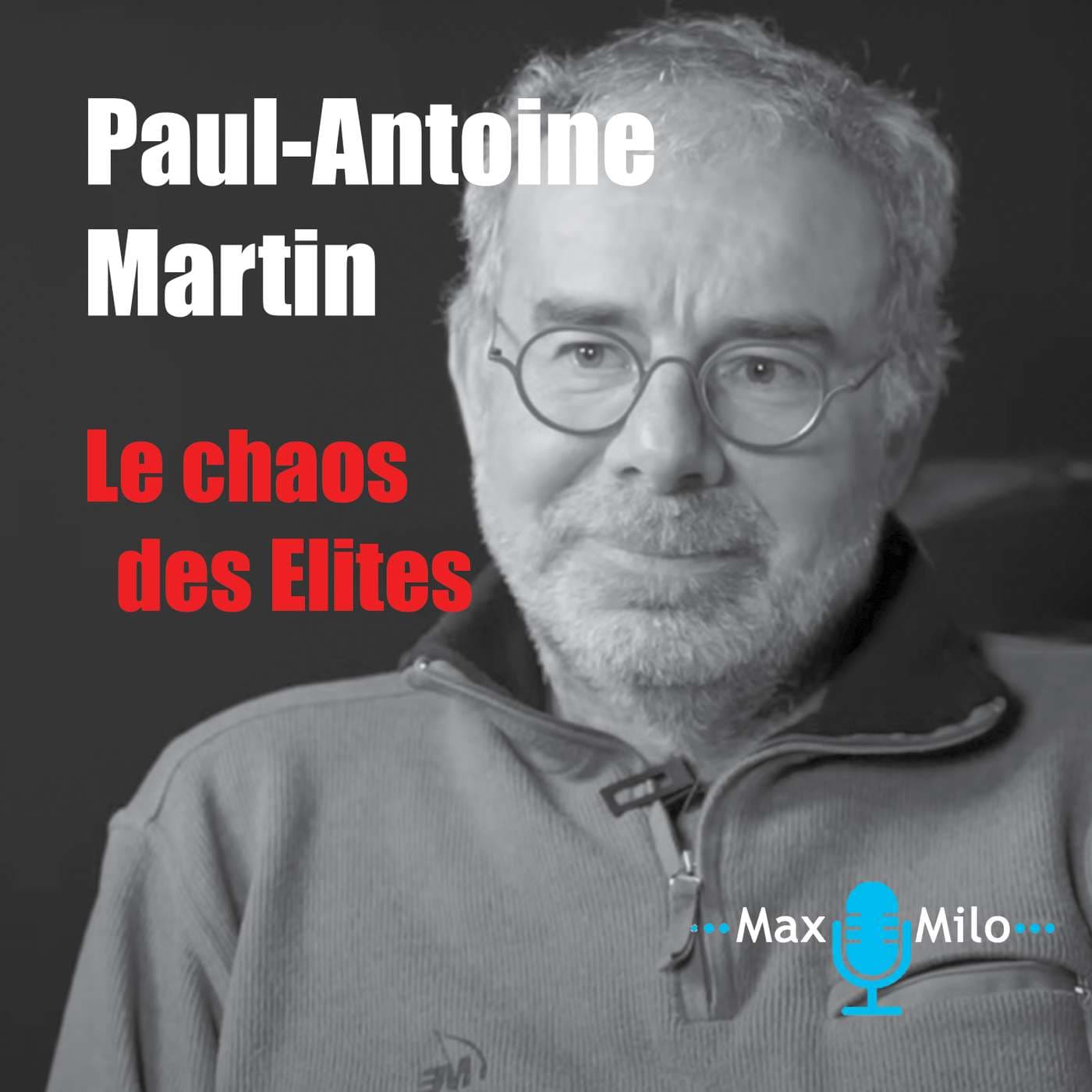 Paul Antoine Martin - Le chaos des Elites - Podcasts