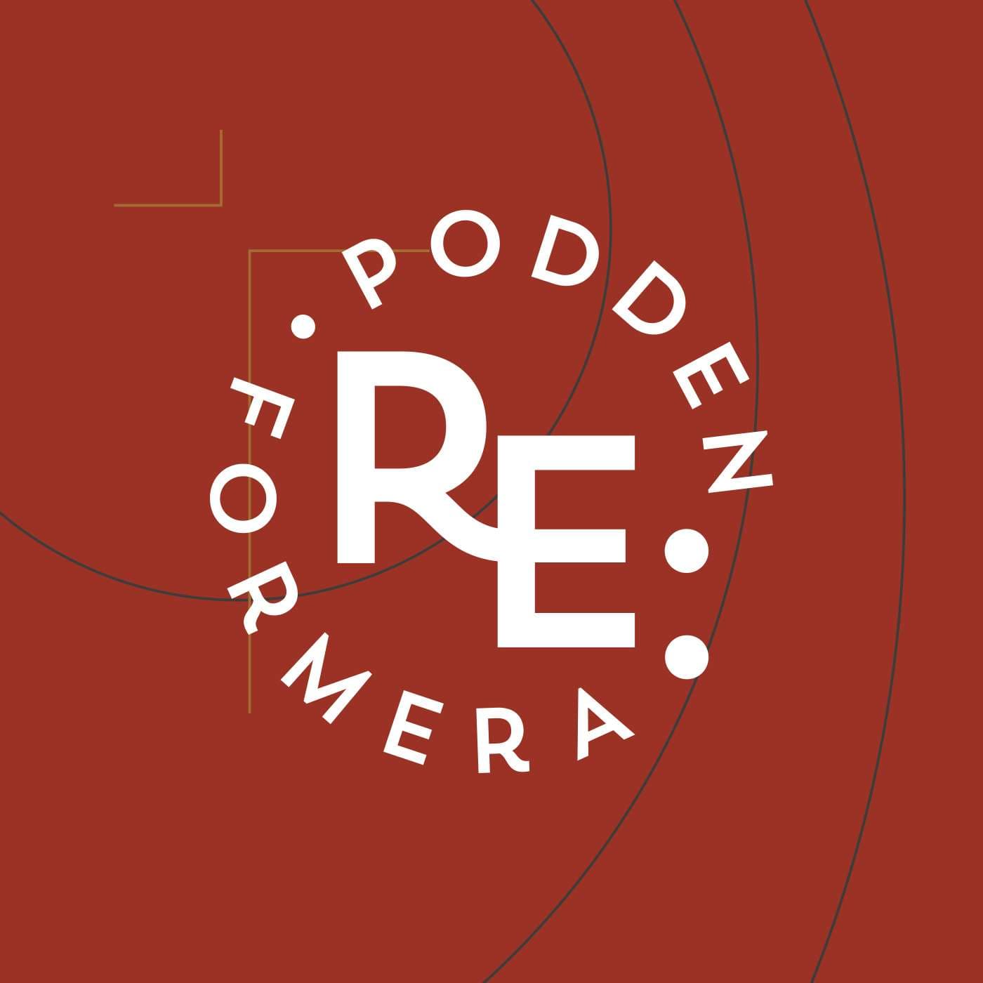 Re:formera-podden - Podcasts