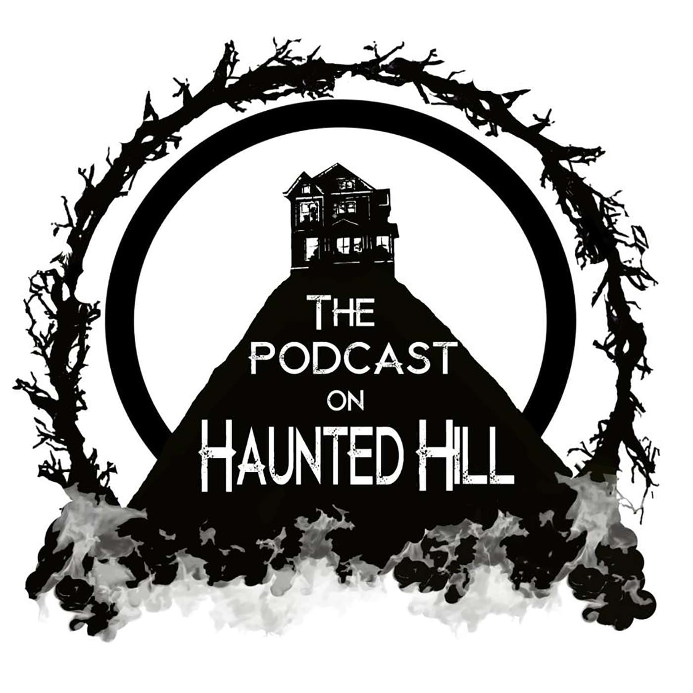 The Podcast on Haunted Hill - Podcasts