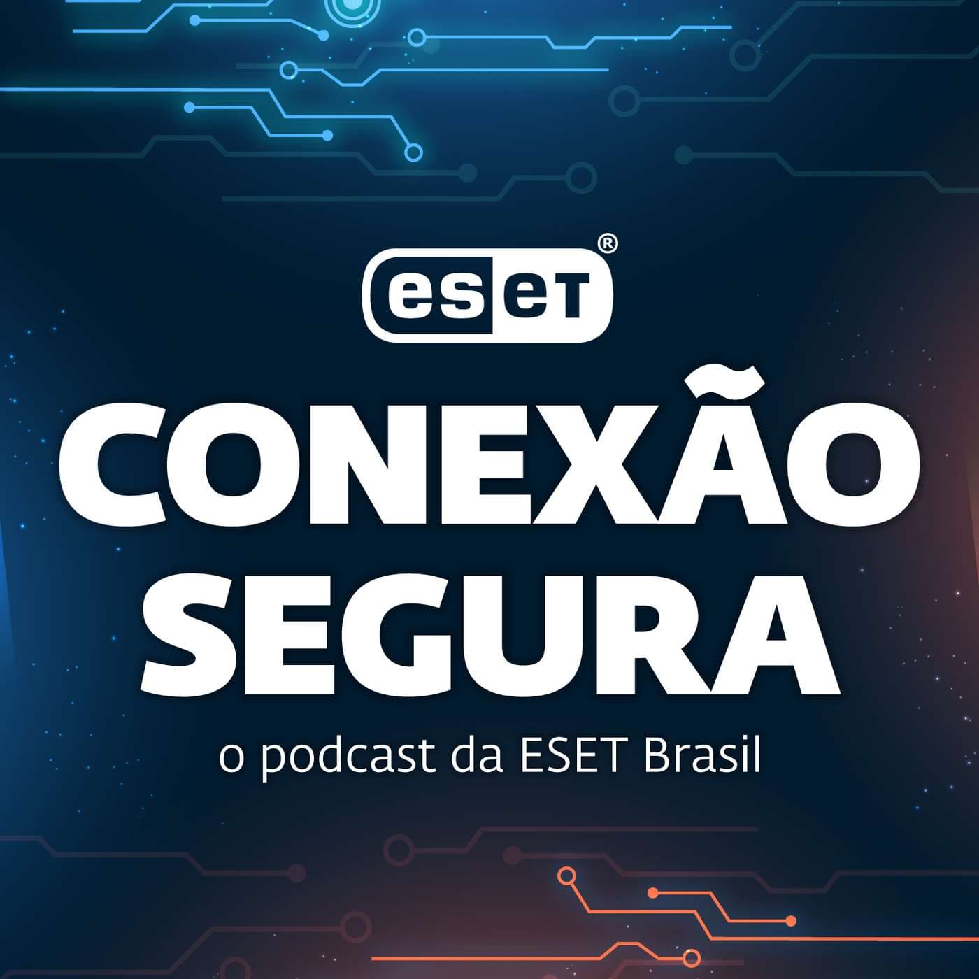 Conexão Segura: o podcast da ESET Brasil - Podcast
