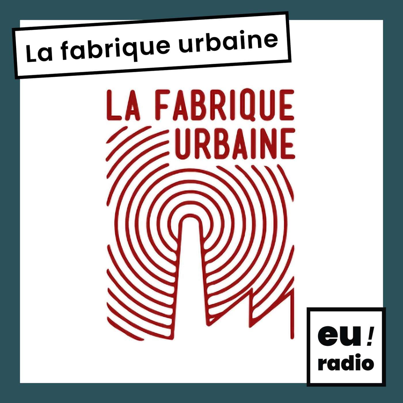 La Fabrique Urbaine - Podcasts