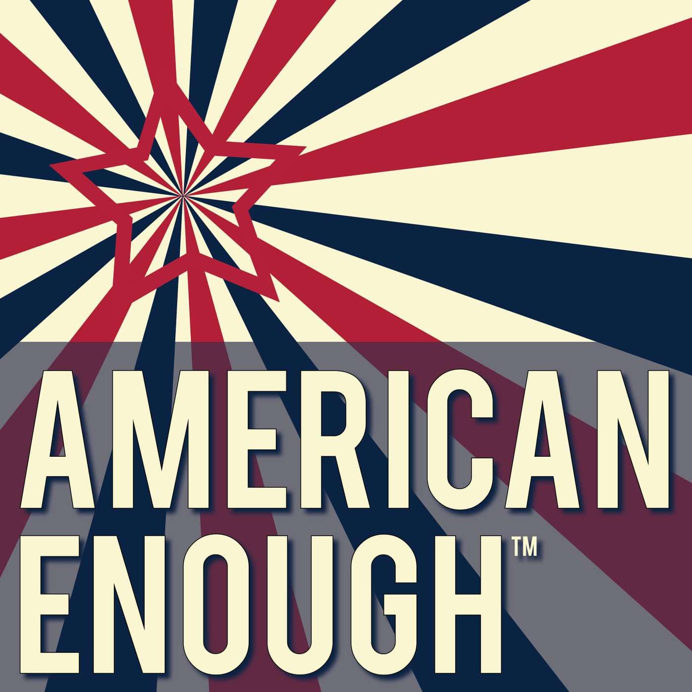 American Enough - Podcasts