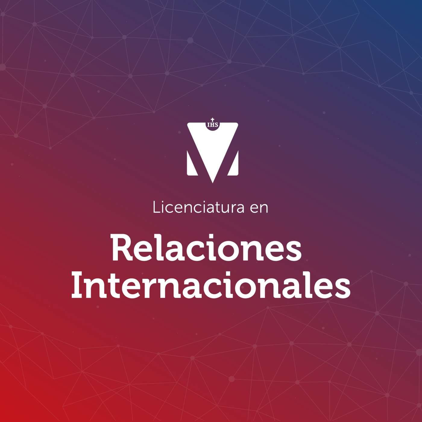 LICENCIATURA EN RELACIONES INTERNACIONALES - Podcasts
