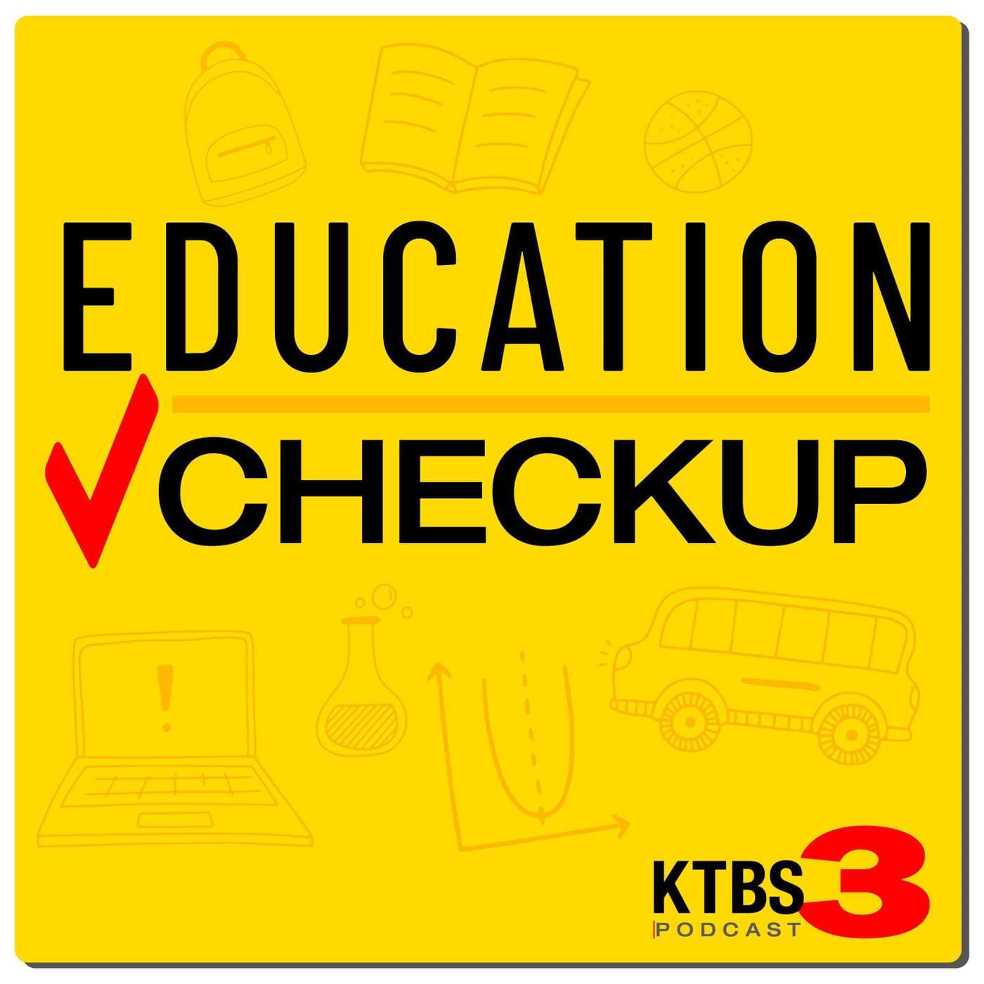 KTBS: Education Checkup - Podcasts