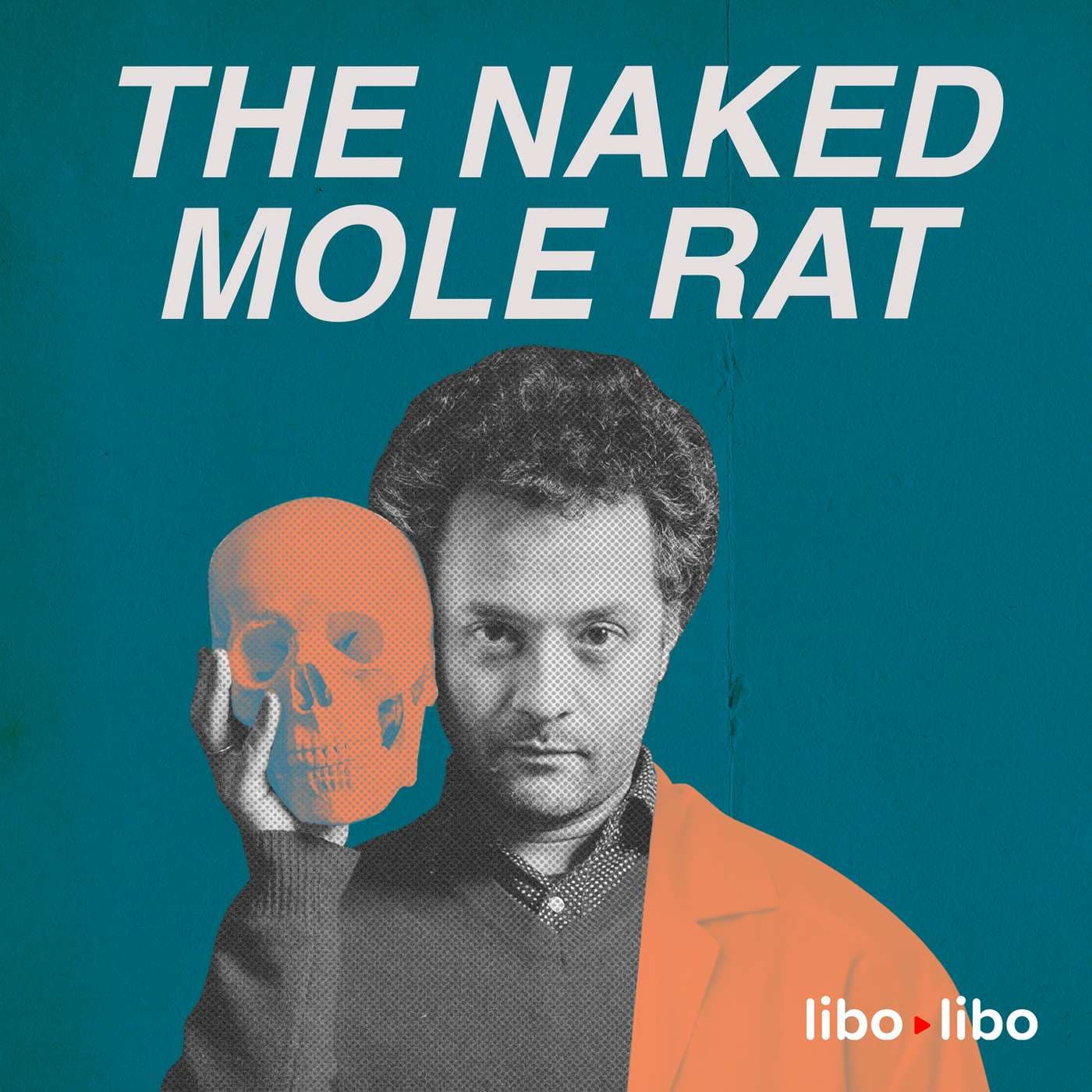 The Naked Mole Rat - Podcasts