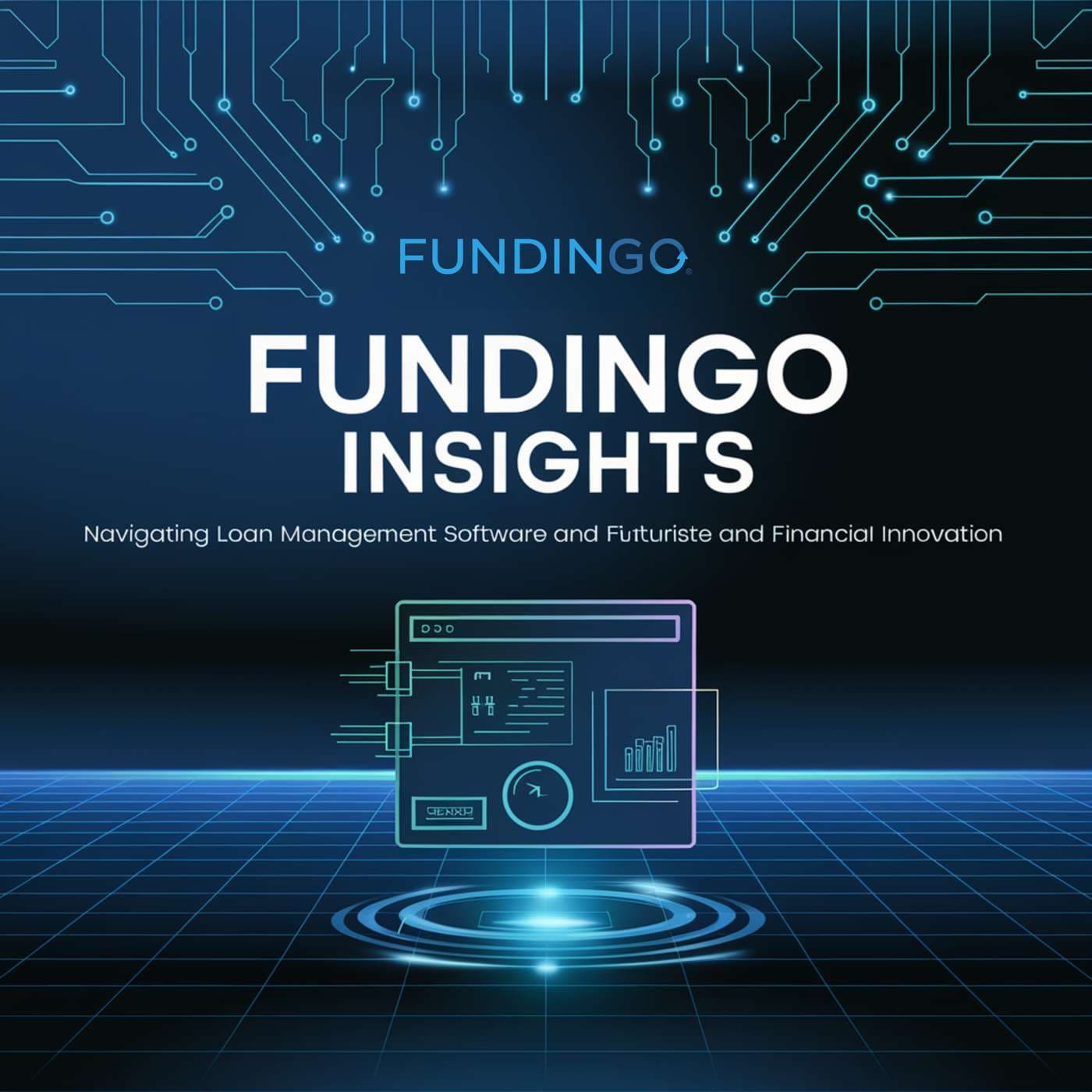 Fundingo Insights: Navigating Loan Management Software and Financial Innovation - Podcasts
