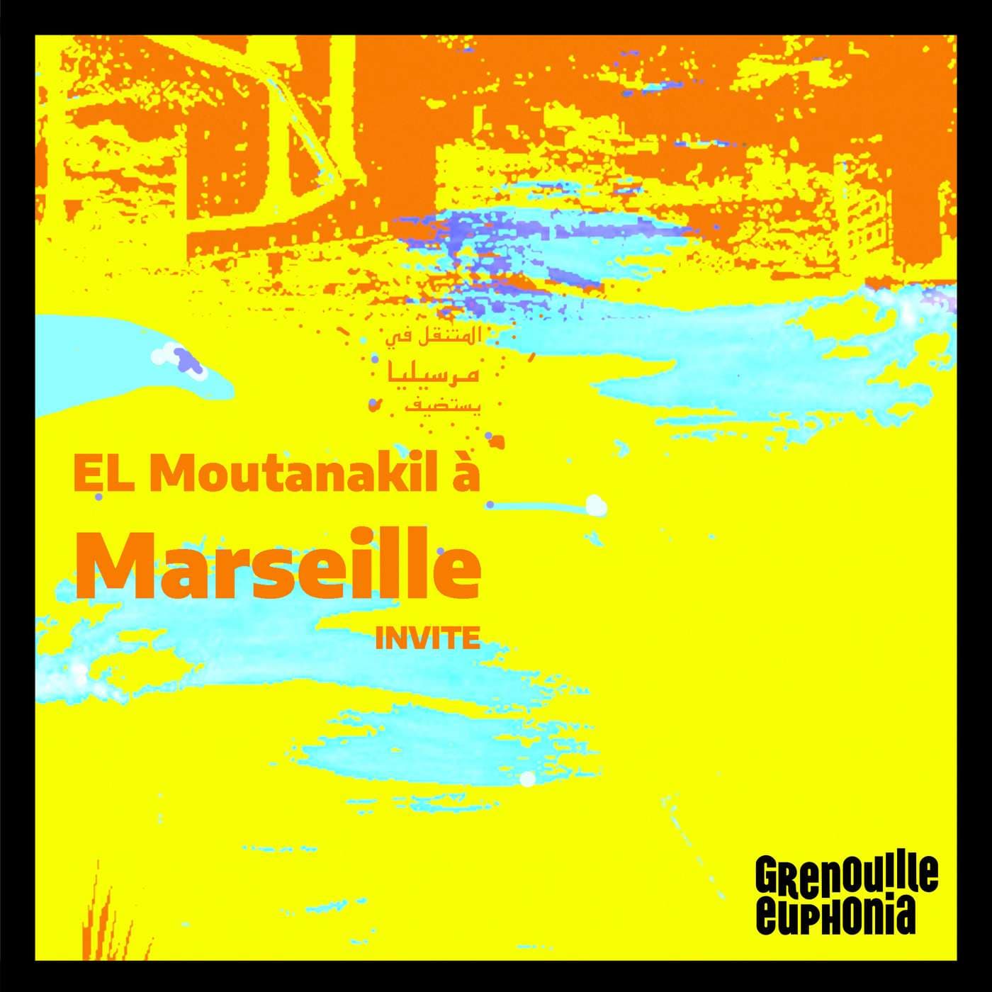 El Moutanakil à Marseille invite - Podcasts