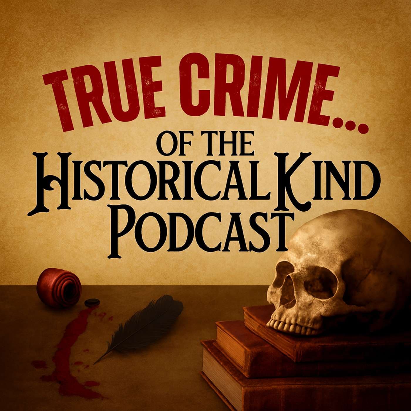 True Crime of the Historical Kind Podcast - Podcasts