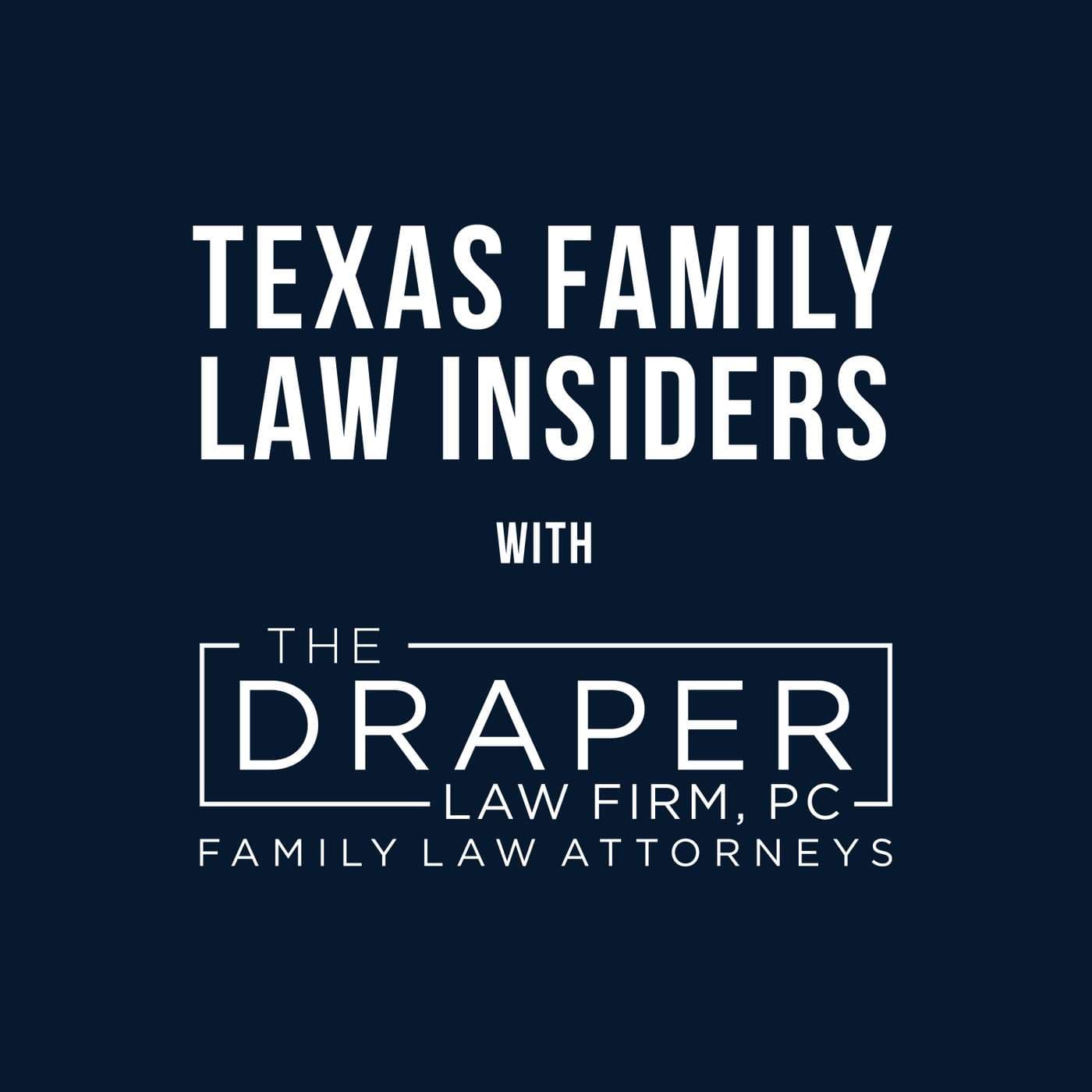 Texas Family Law Insiders - Podcasts