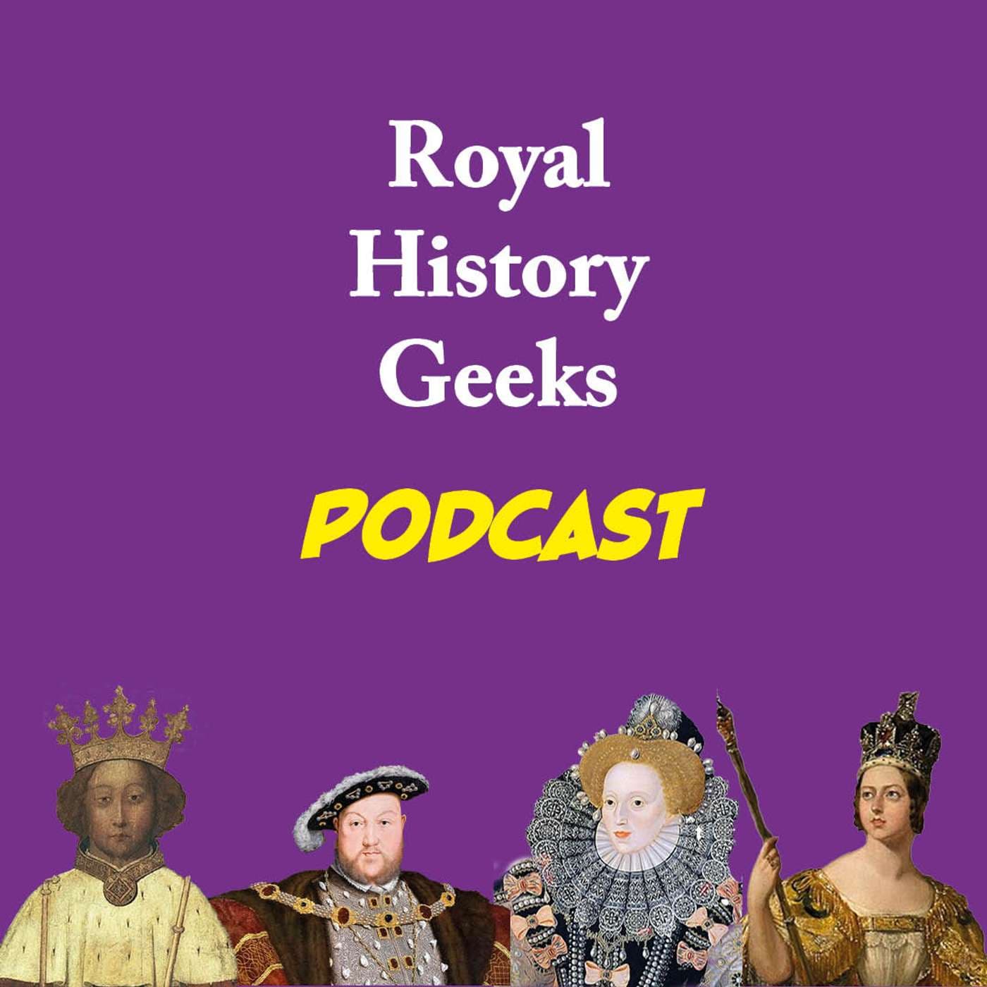 Royal History Geeks - Podcasts