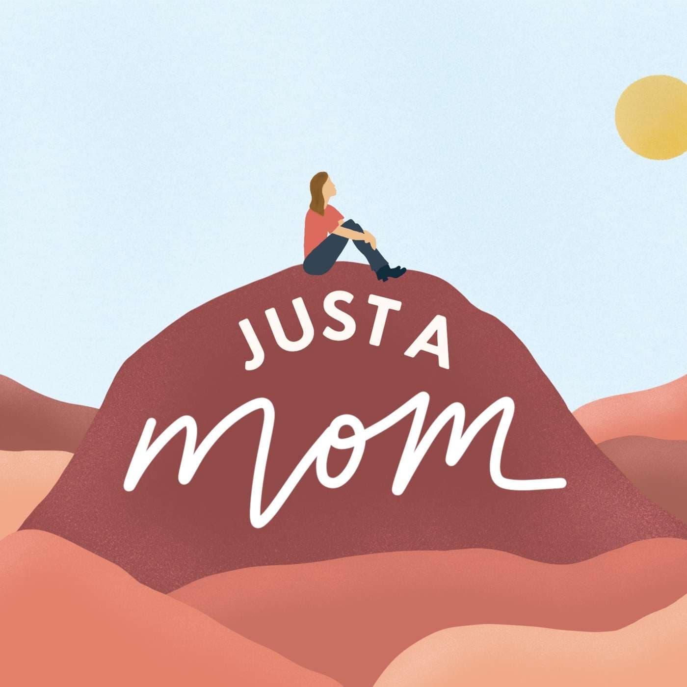 The Just A Mom Podcast - ポッドキャスト