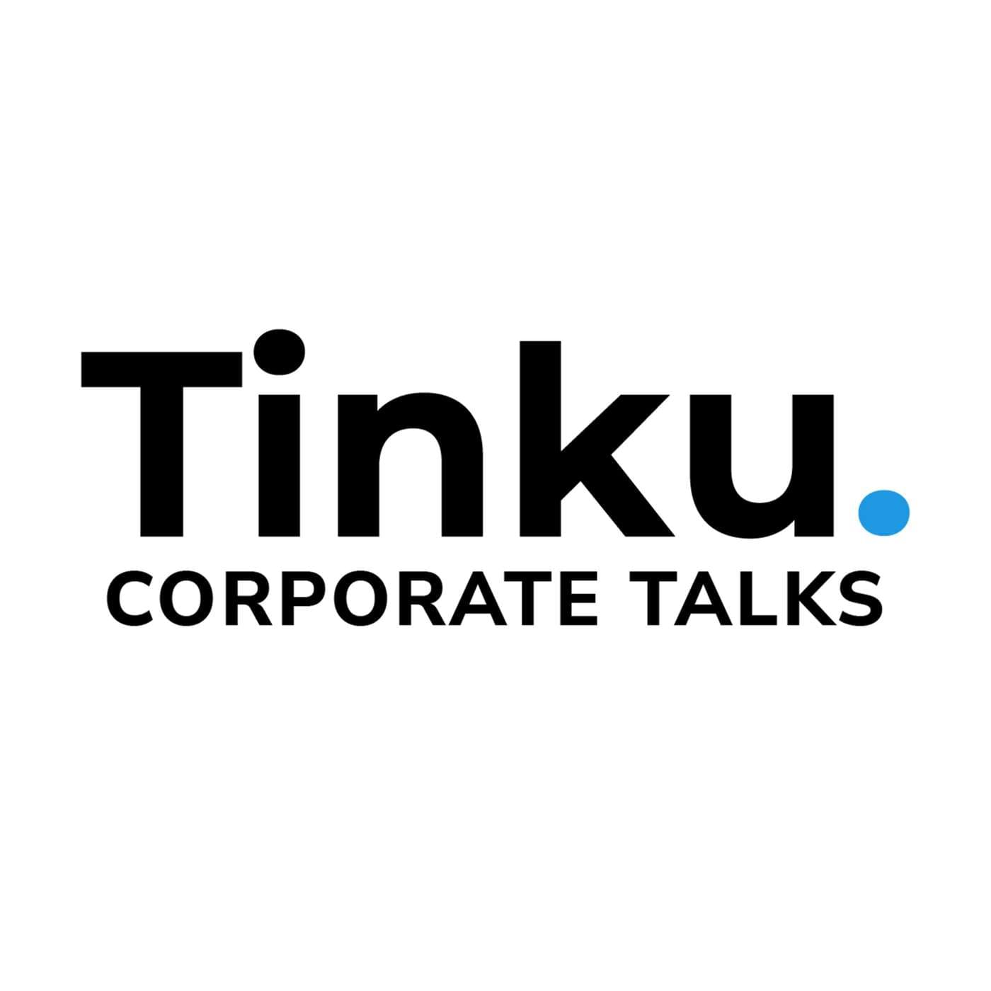Tinku Corporate Talks - Podcasts