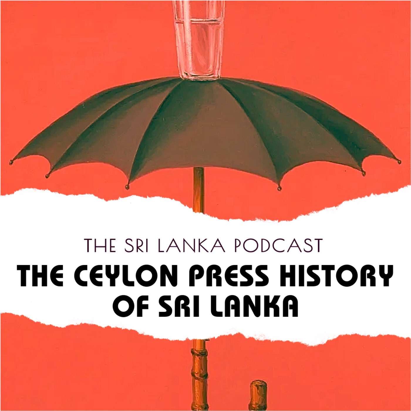 The Sri Lanka Podcast: The Ceylon Press History of Sri Lanka - بودكاست