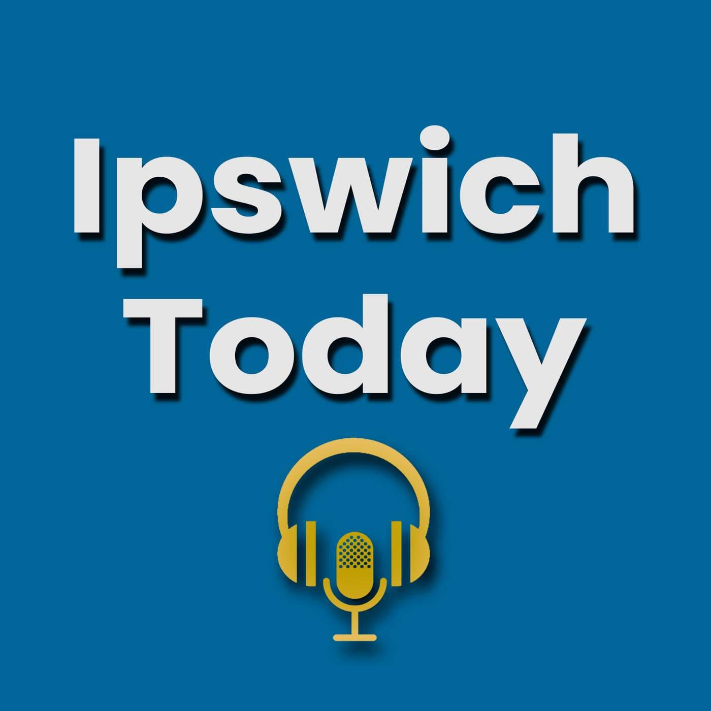 Ipswich Today - Podcasts