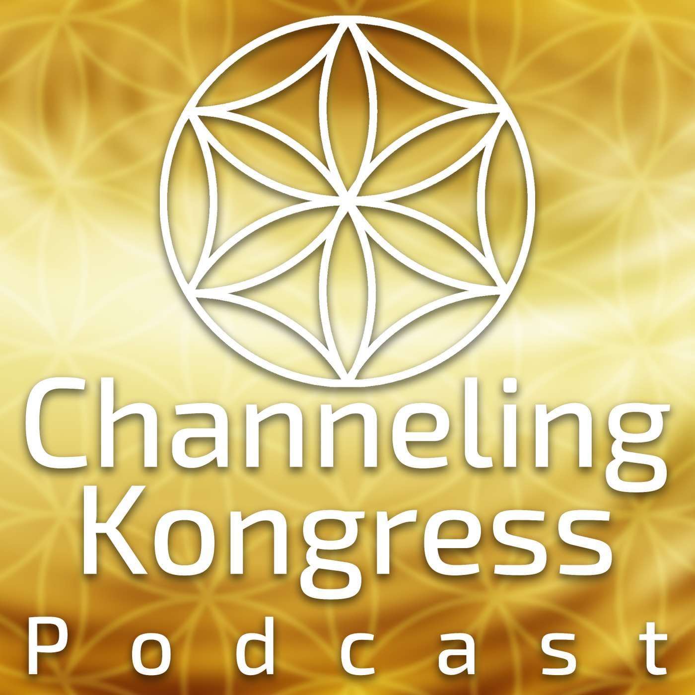 Channeling Kongress | Botschaften aus der Geistigen Welt - Podcasts
