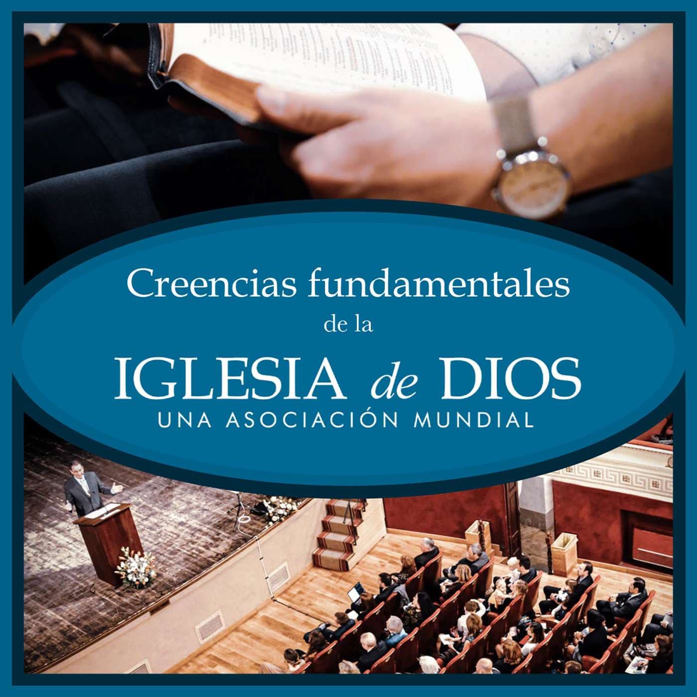 Creencias fundamentales de la Iglesia de Dios, una Asociación Mundial - Podcasts