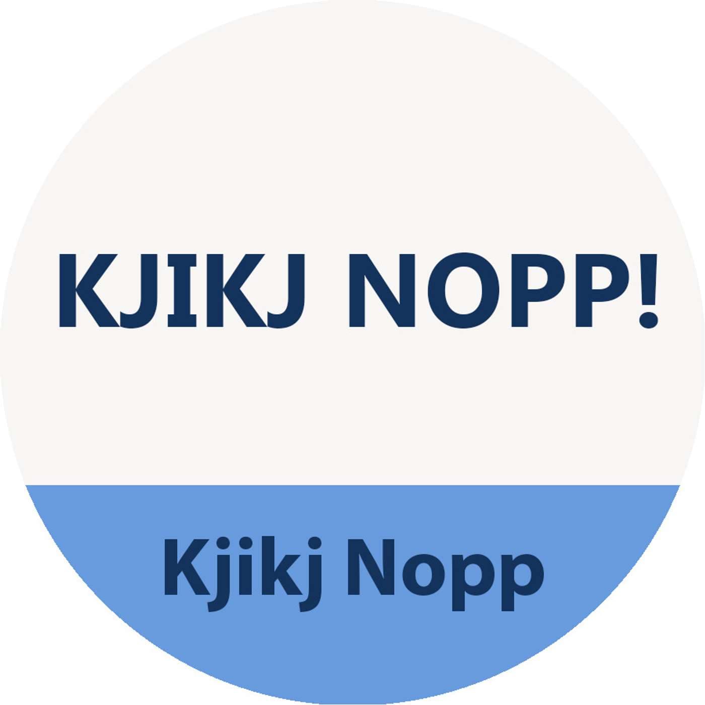 Kjikj Nopp - Podcasts