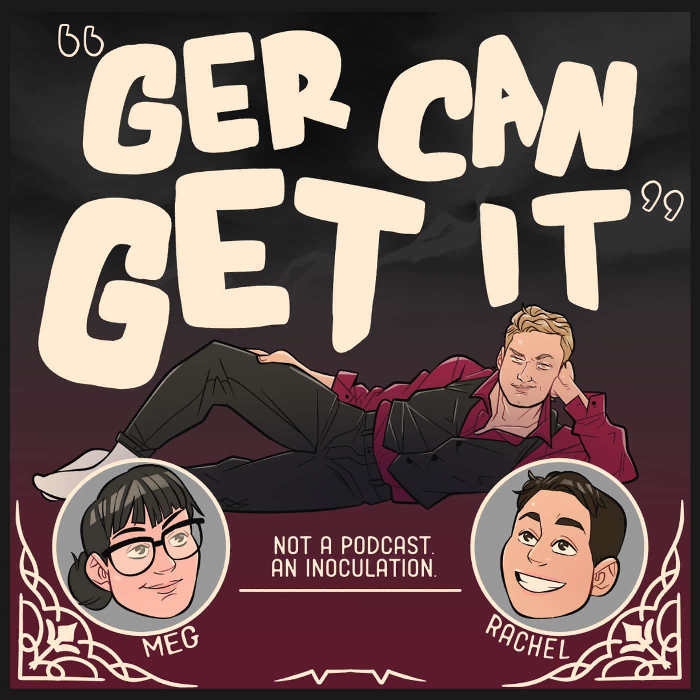 Ger Can Get It - بودكاست