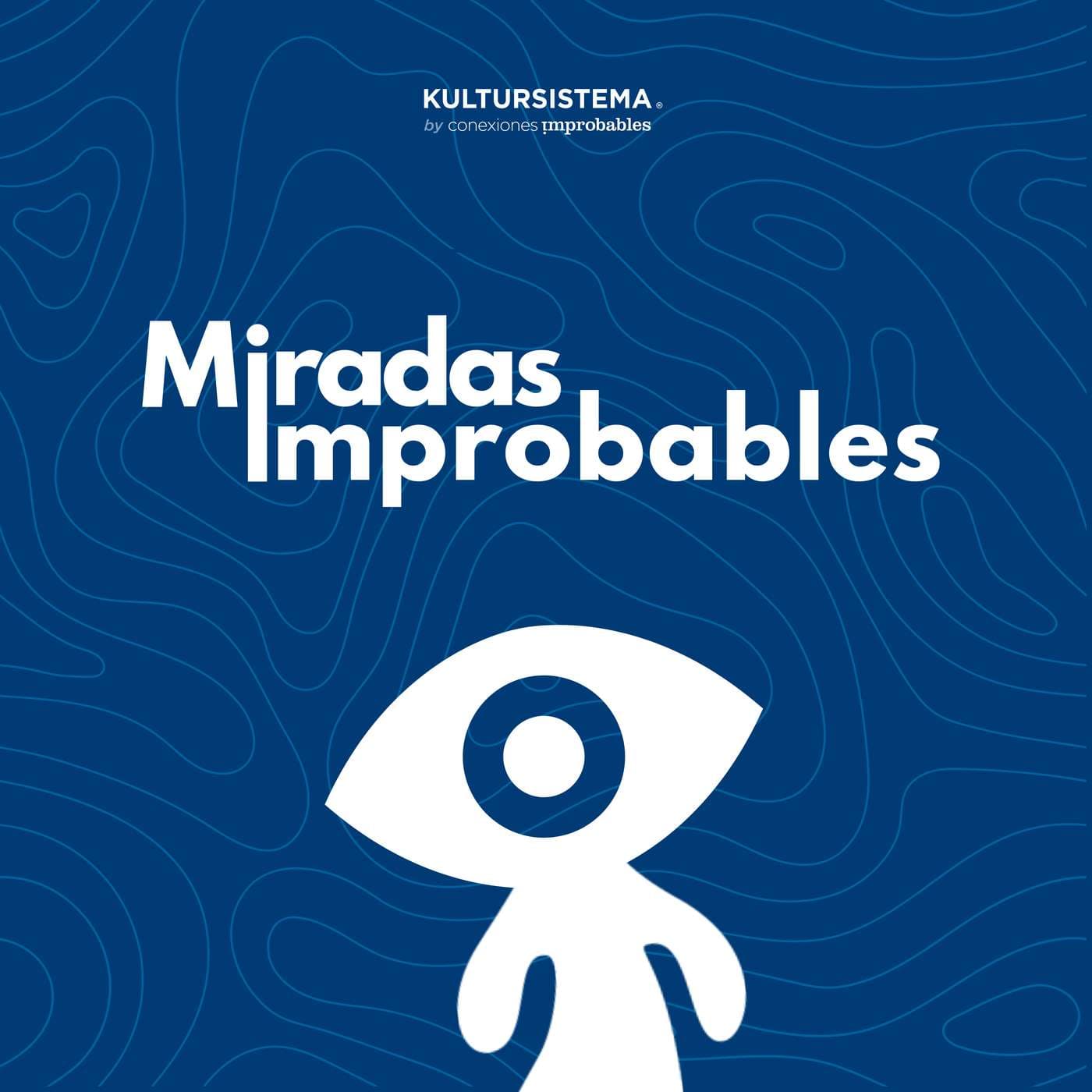 Miradas Improbables - Podcasts