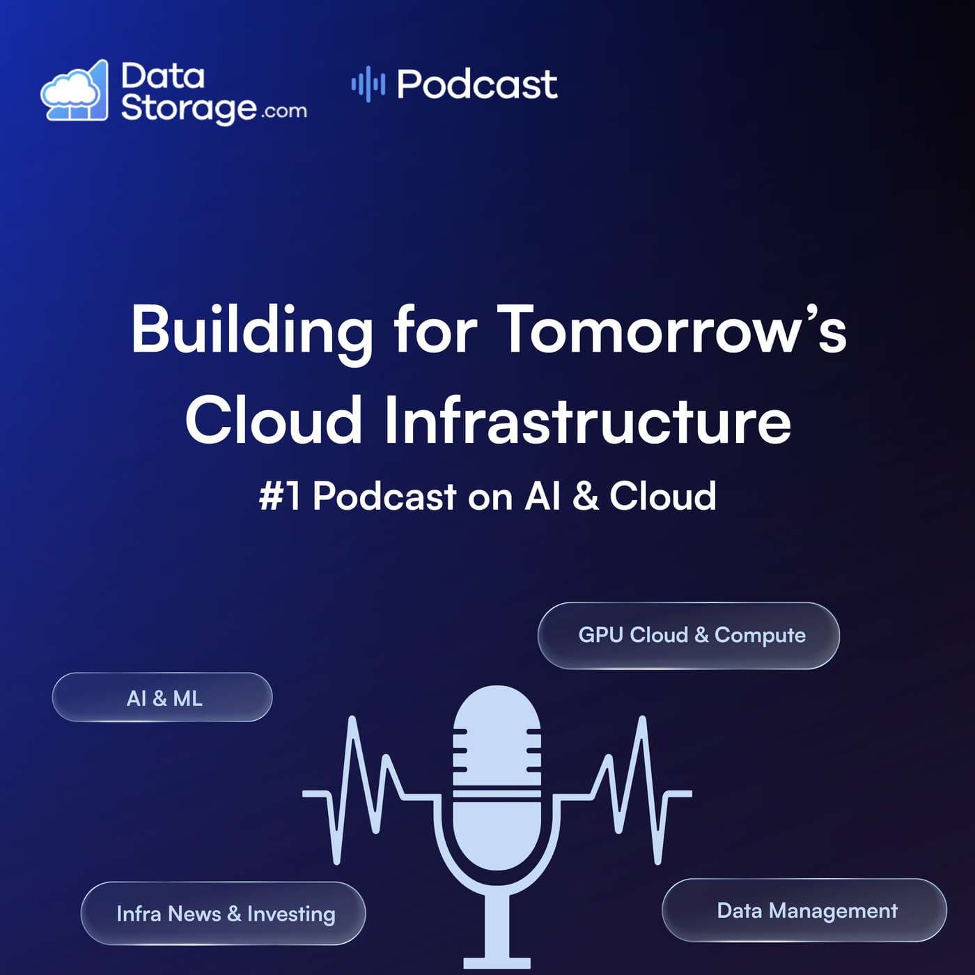 The Datastorage.com Podcast: Building for Tomorrow's Cloud Infrastructure - Podcasts