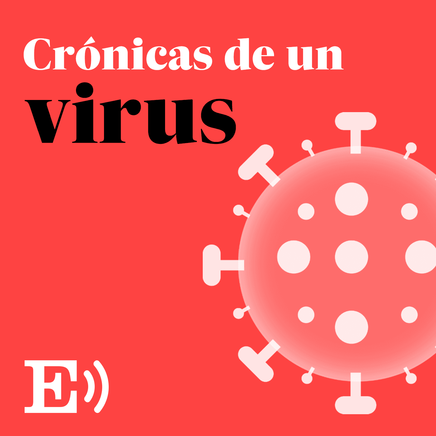 Crónicas de un virus - Podcasts
