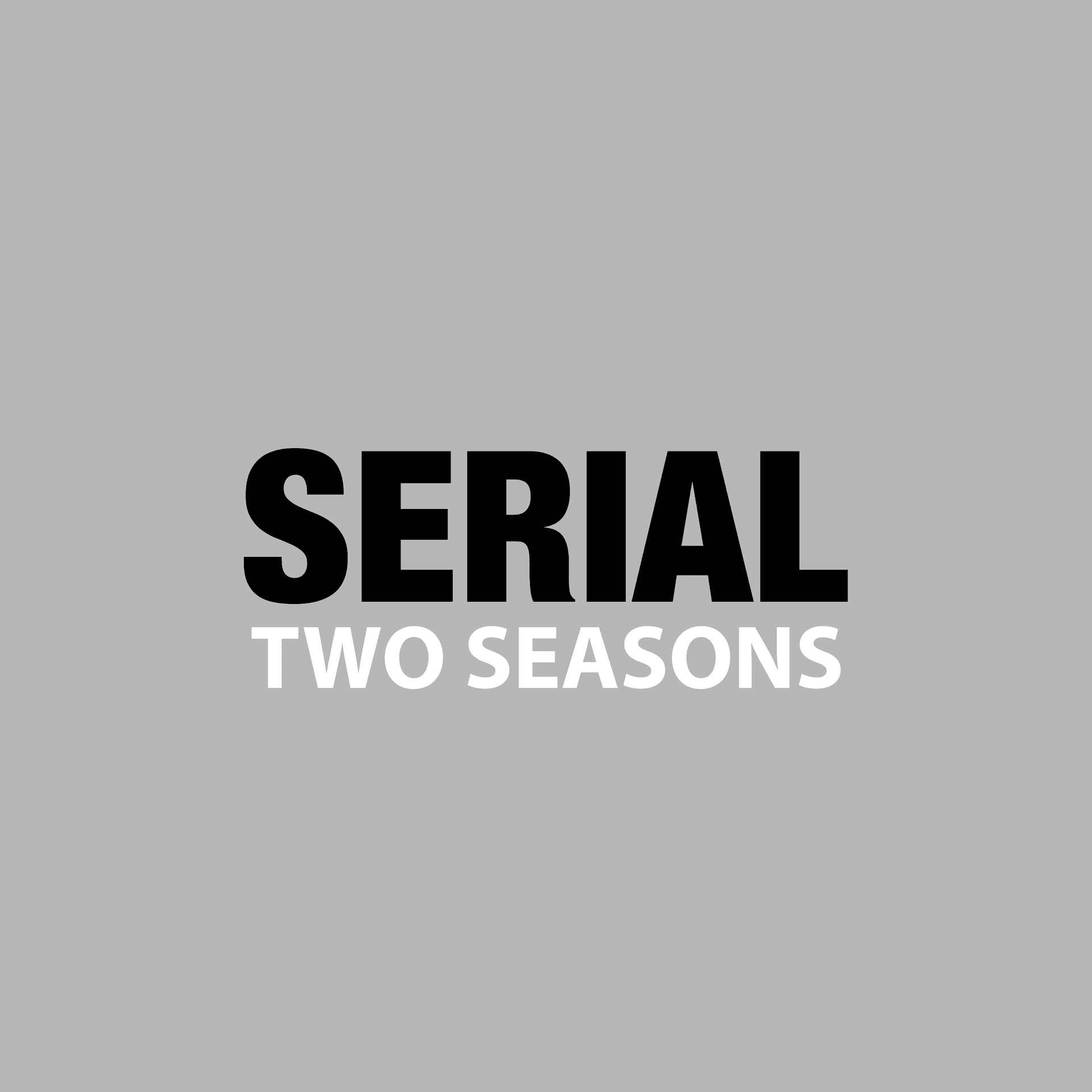 FPO: Serial, Two Seasons - Podcasts