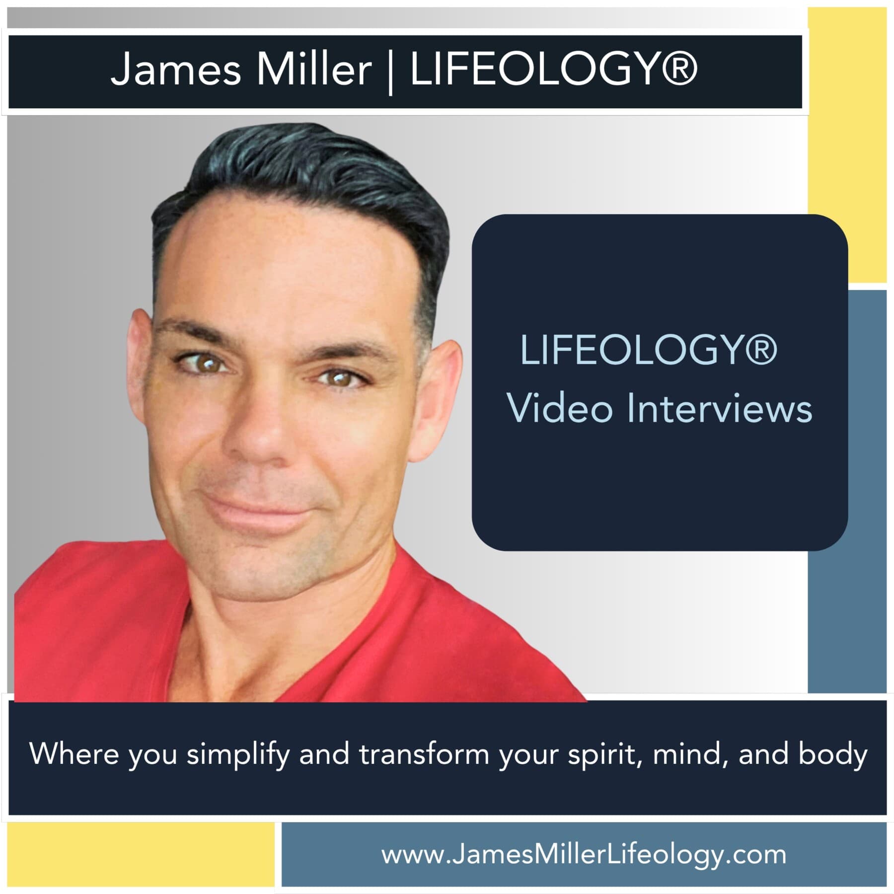James Miller | LIFEOLOGY® Radio - Video Interviews - Podcasts