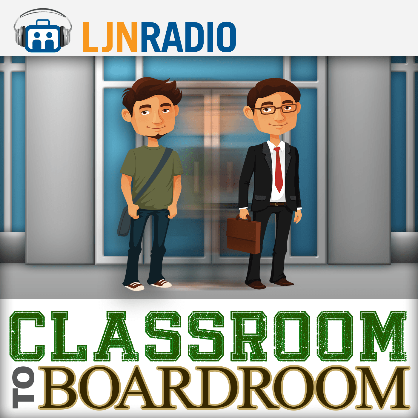 LJNRadio: Classroom to Boardroom - Podcasts