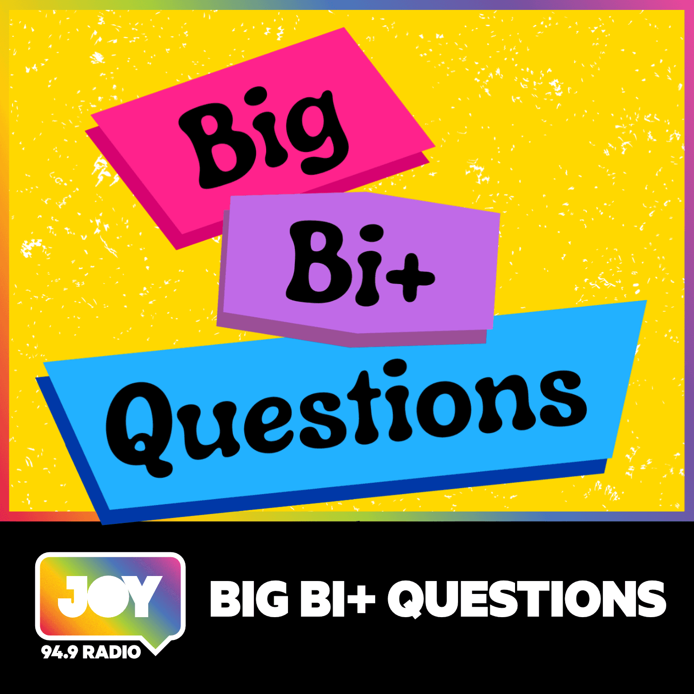 Big Bi+ Questions - Podcasts