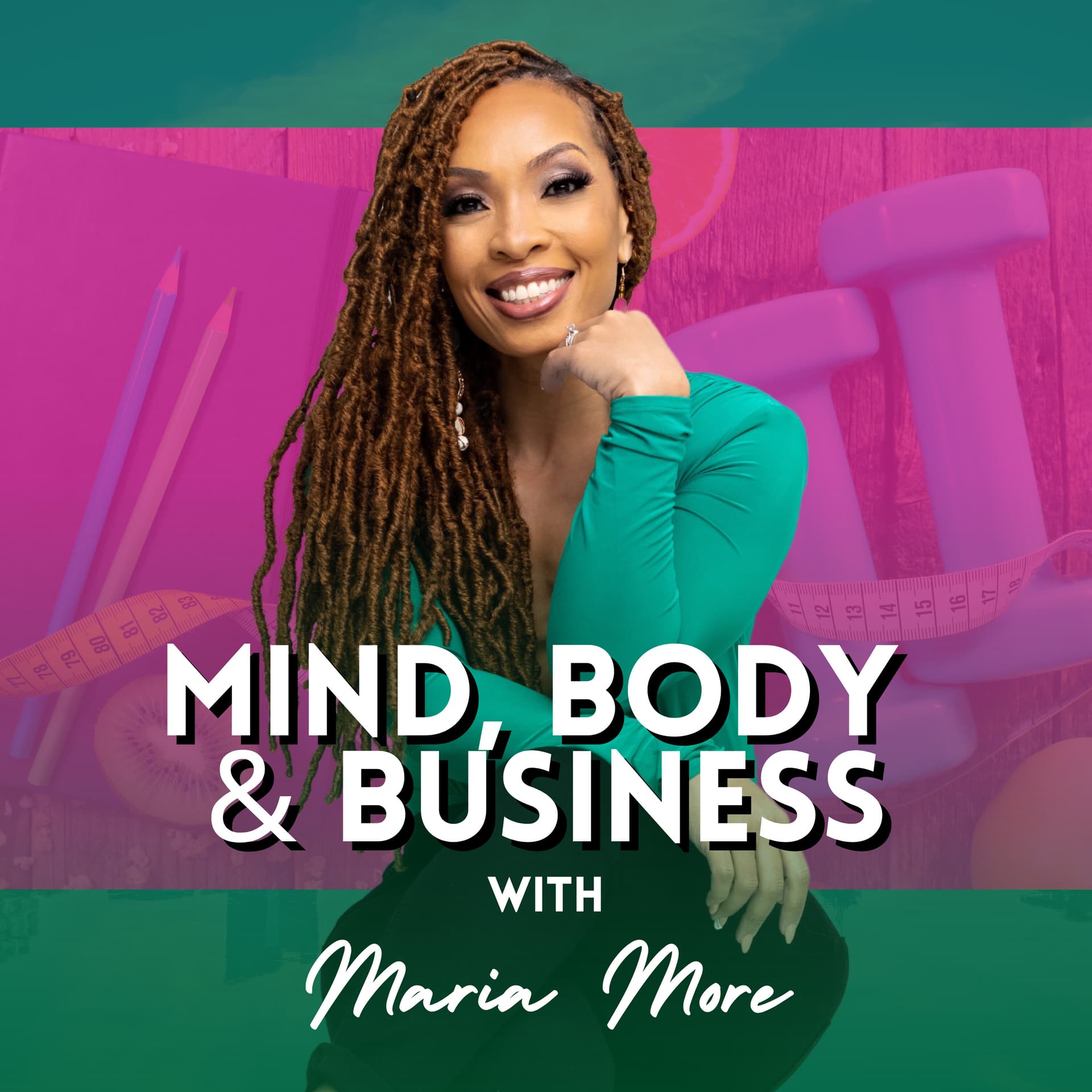 Mind, Body And Business With Maria More - Podcasts