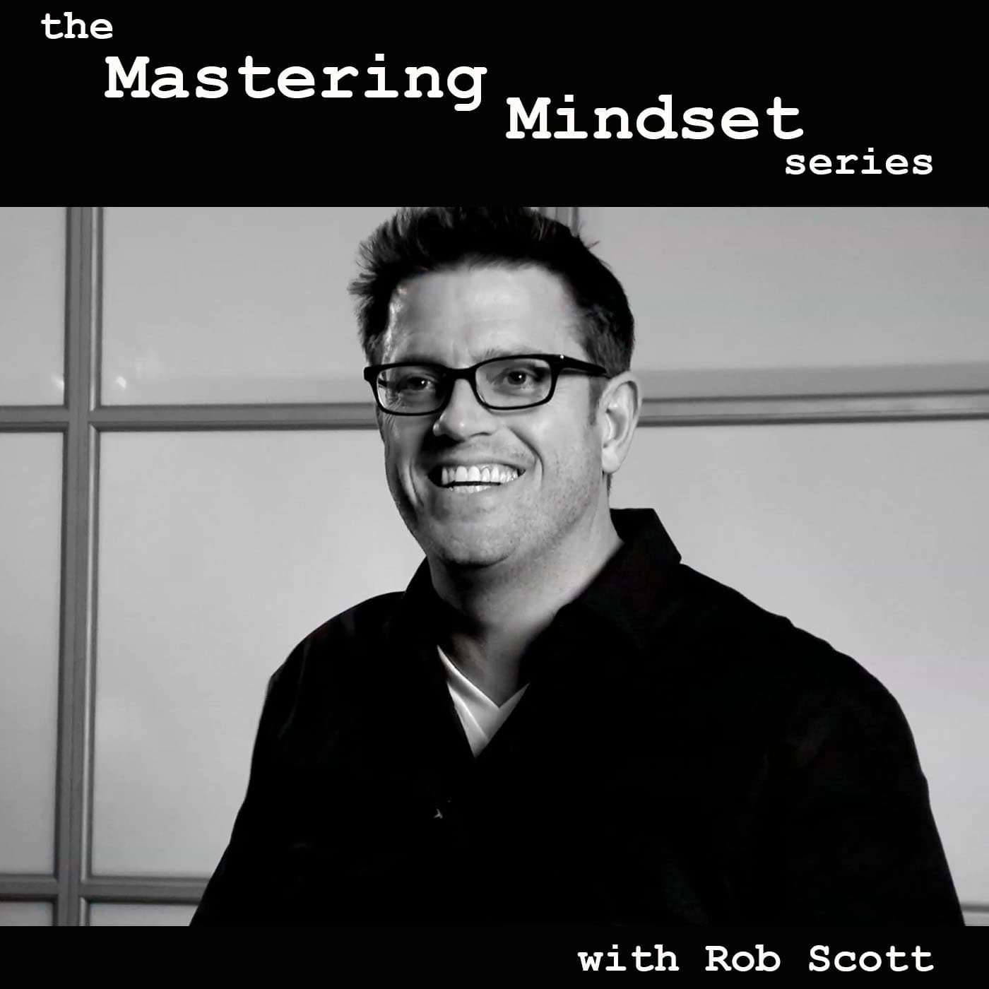 Mastering Mindset Series - Podcasts