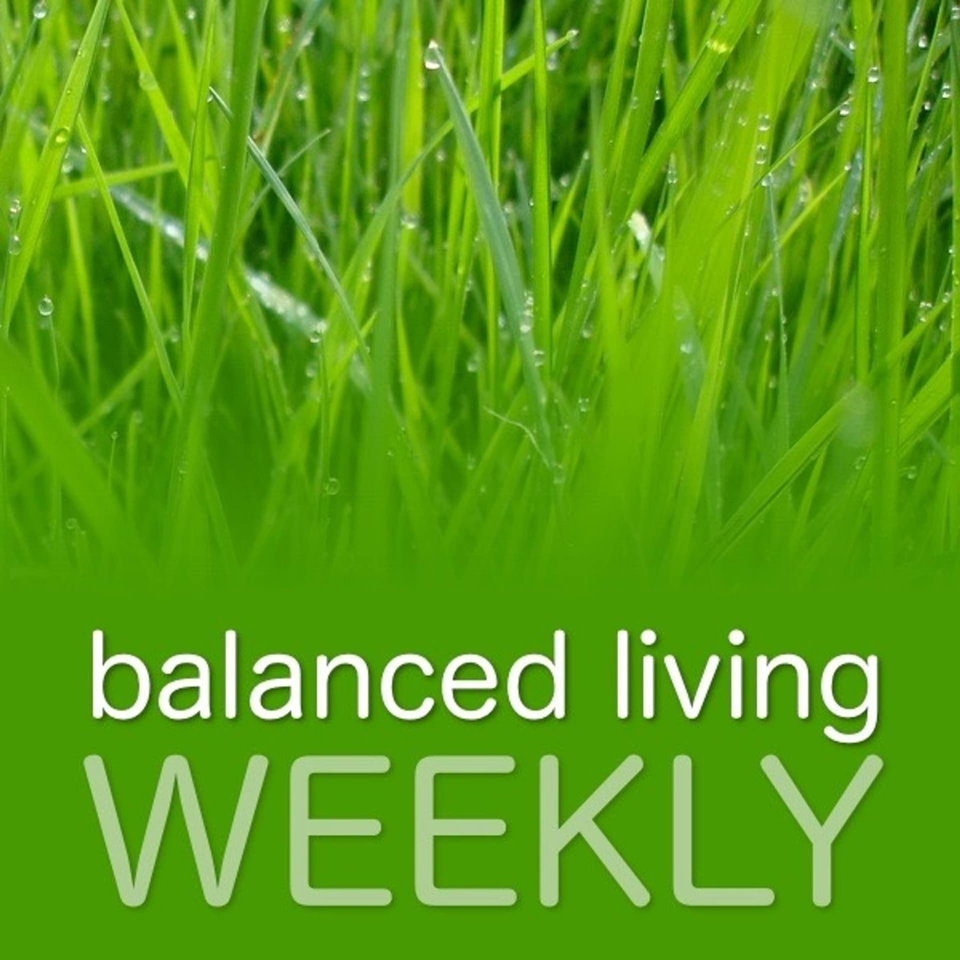 Balanced Living Weekly - Podcasts