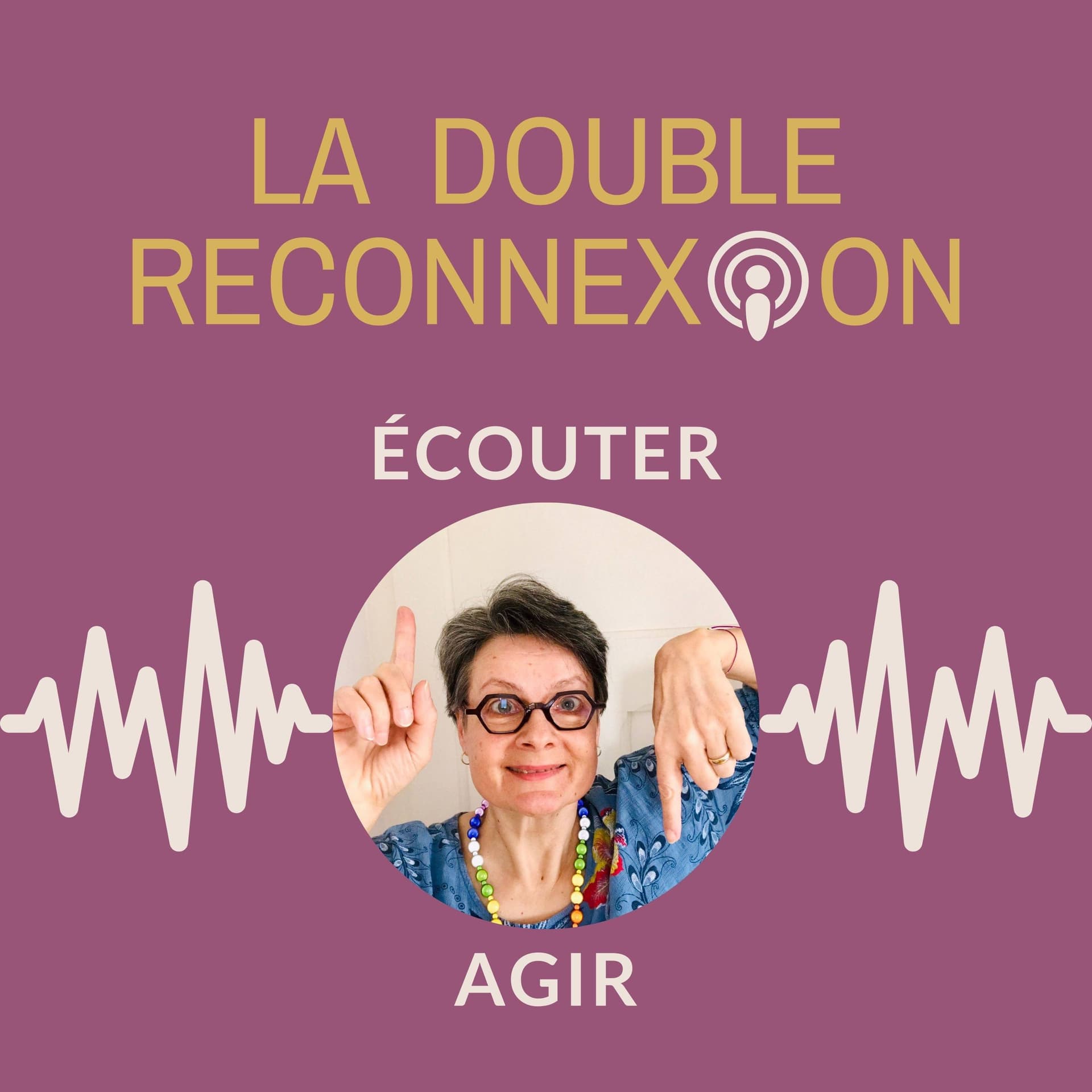 LA DOUBLE RECONNEXION avec Viviane Kuhn - Podcasts