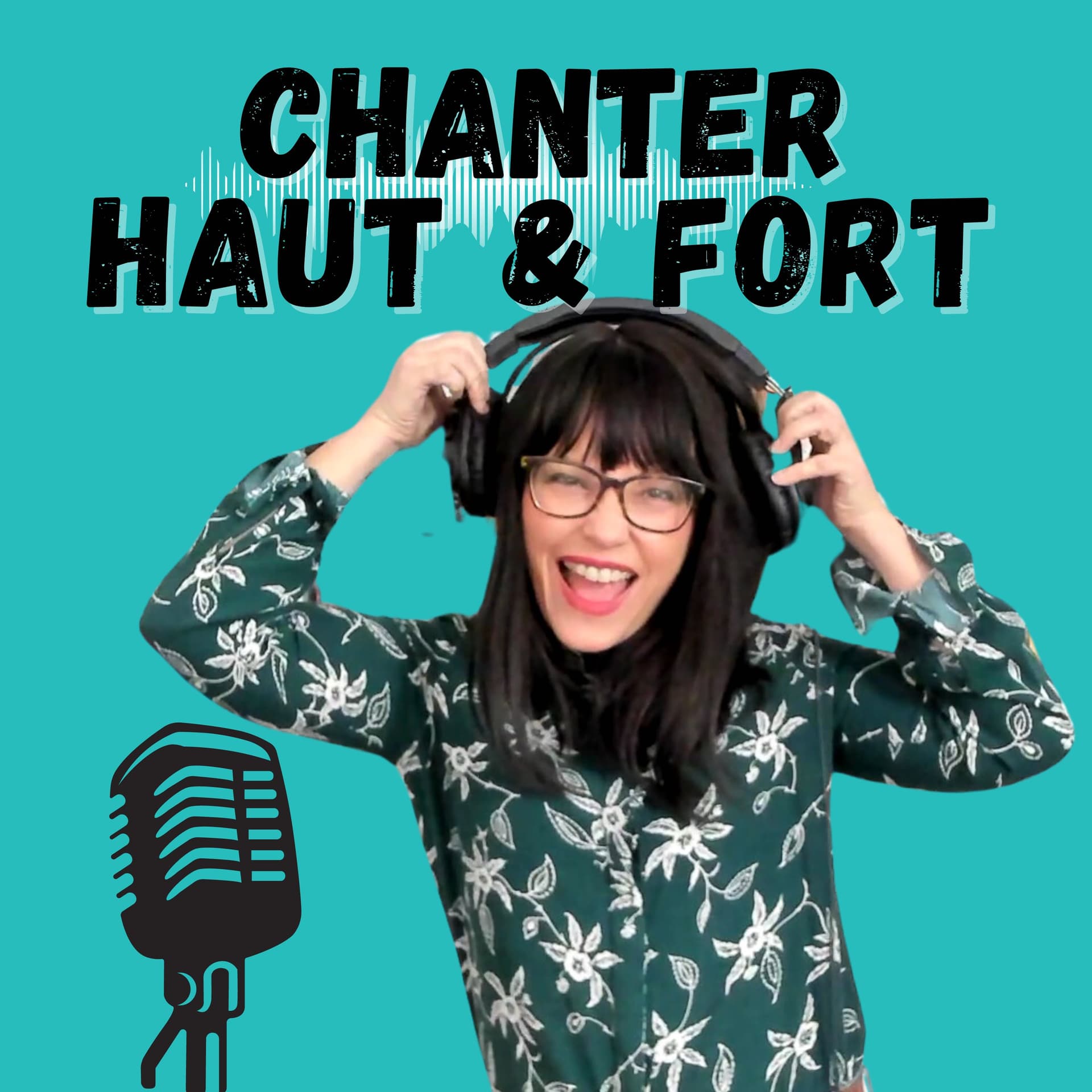 Chanter Haut et Fort - Podcasts