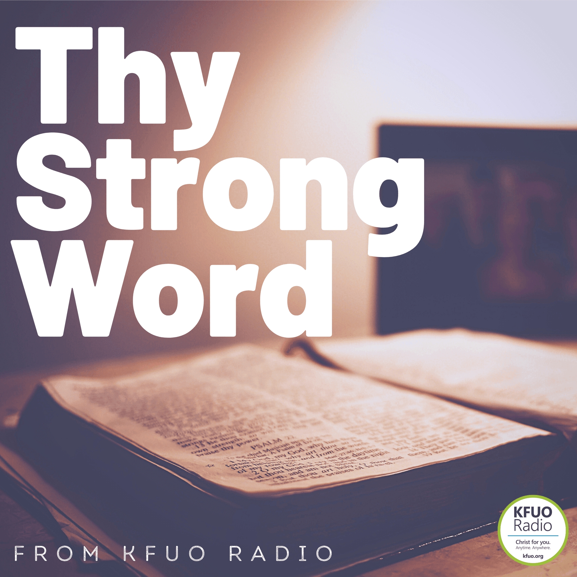 Thy Strong Word from KFUO Radio - Podcasts