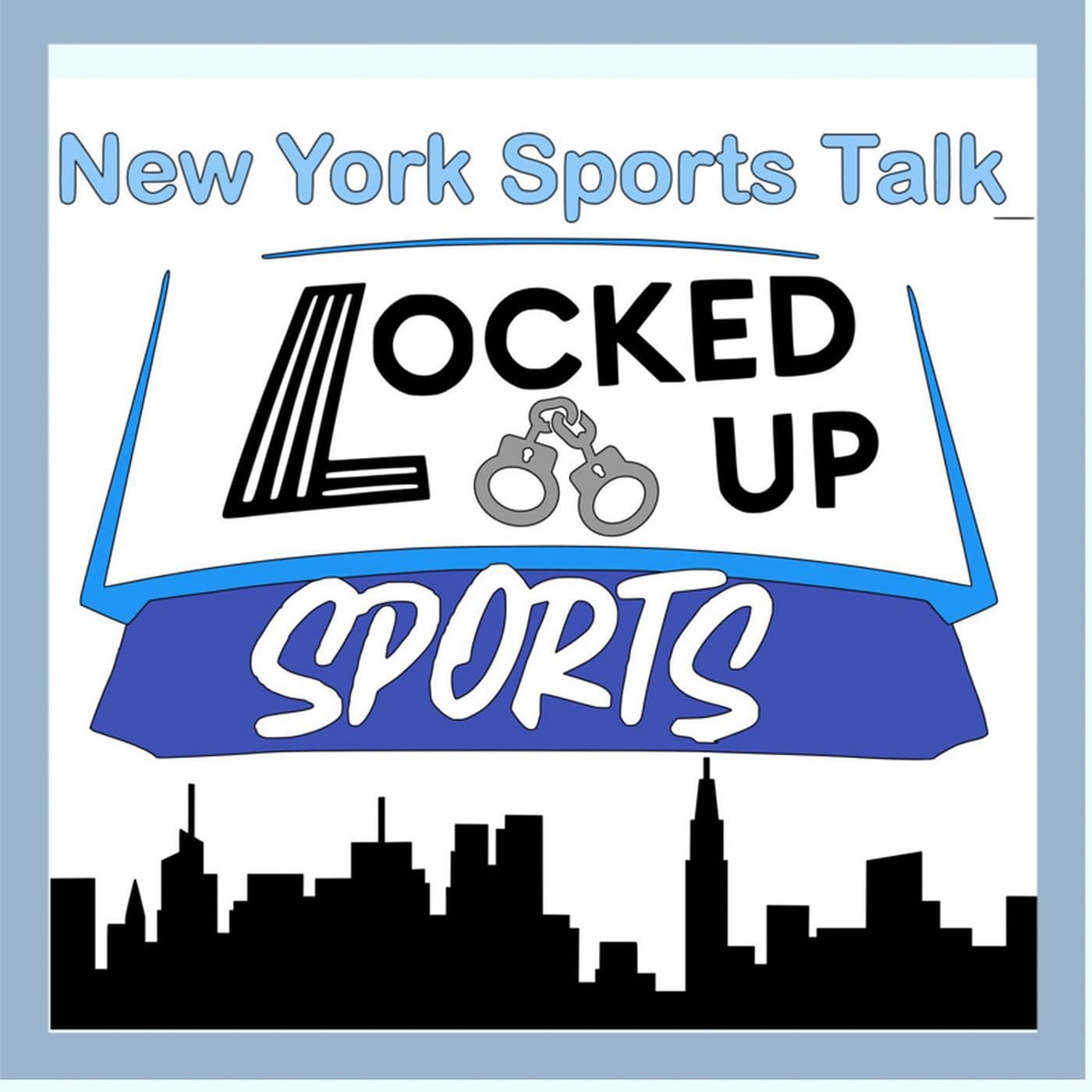 Locked Up Sports: New York Sports Talk - Podcasts