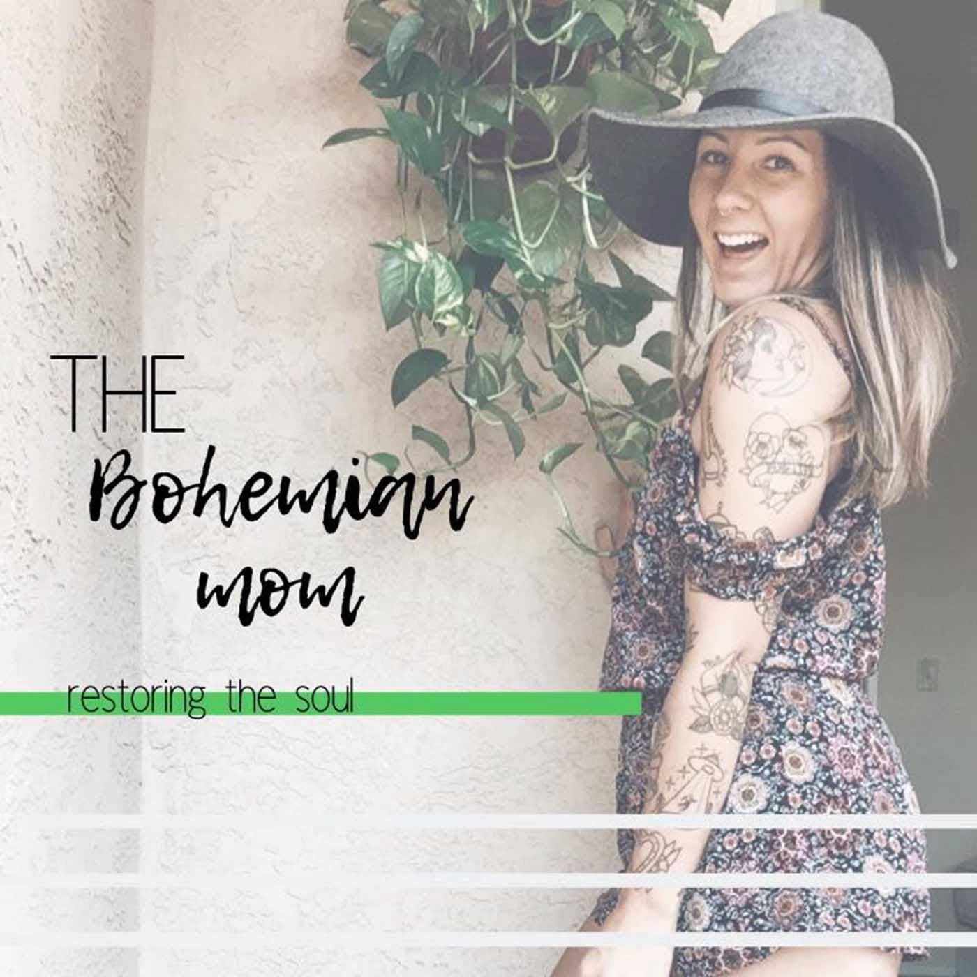 The Bohemian Mom: Restoring The Soul - Podcasts