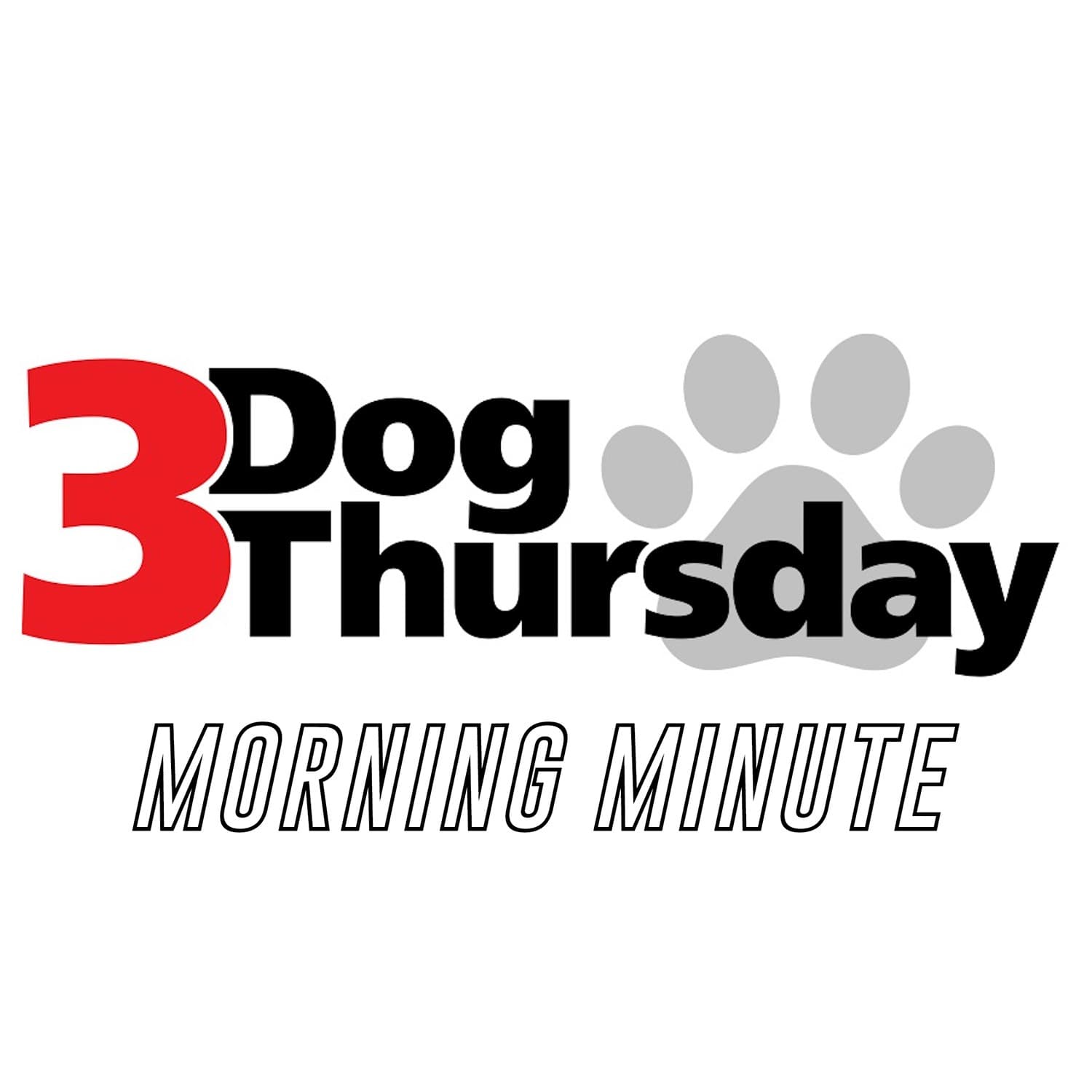 3 Dog Thursday Morning Minute - Podcasts