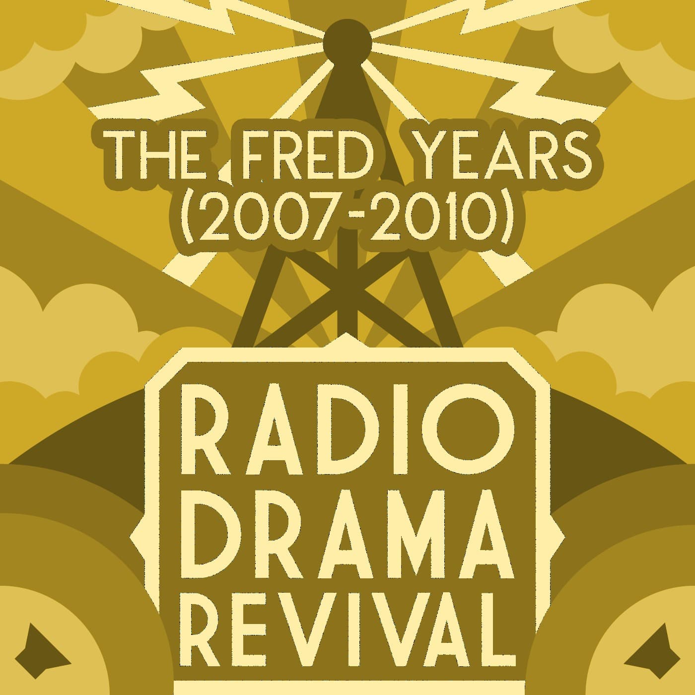 Radio Drama Revival: The Fred Years (2007-2010) - Podcasts