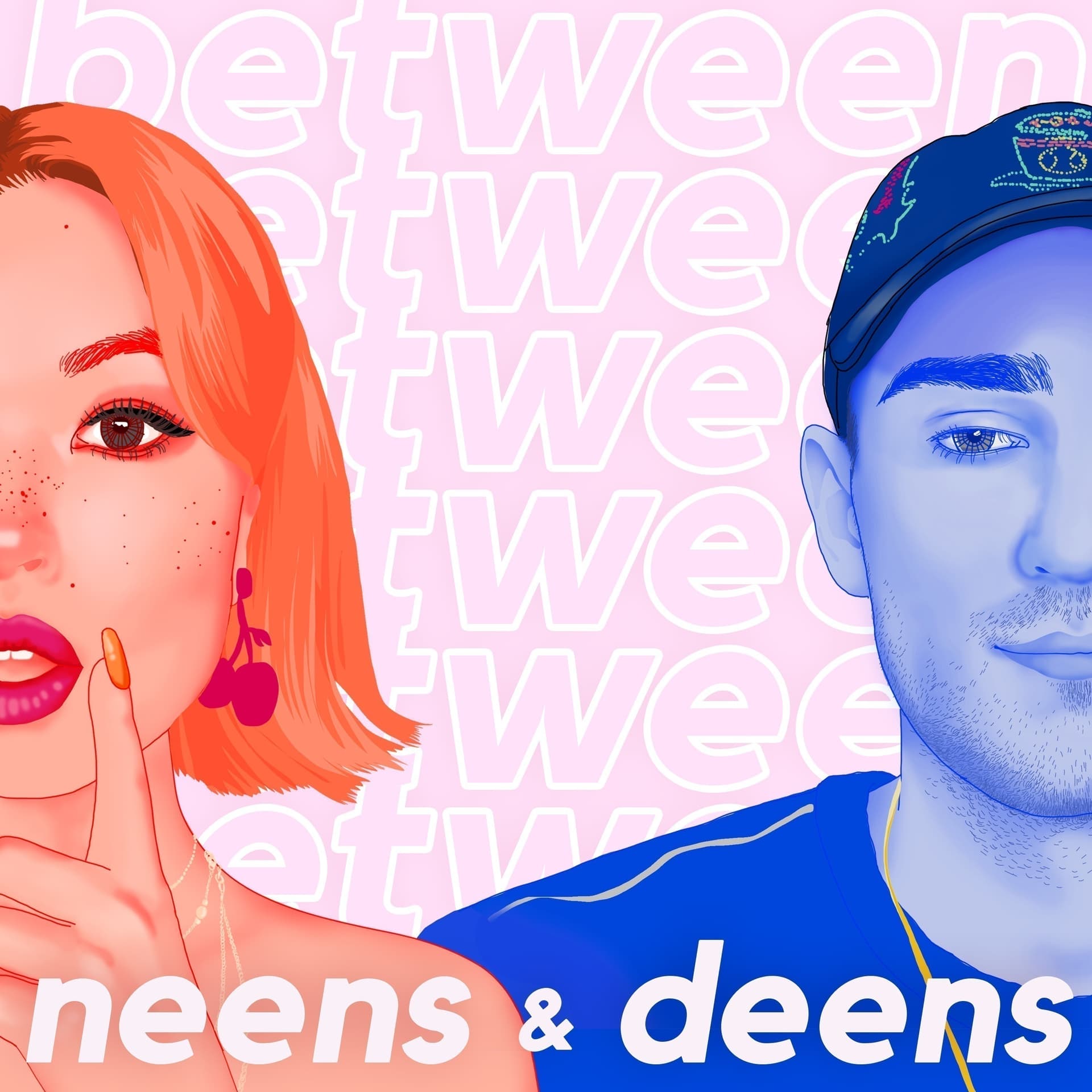Between Neens & Deens - Podcasts