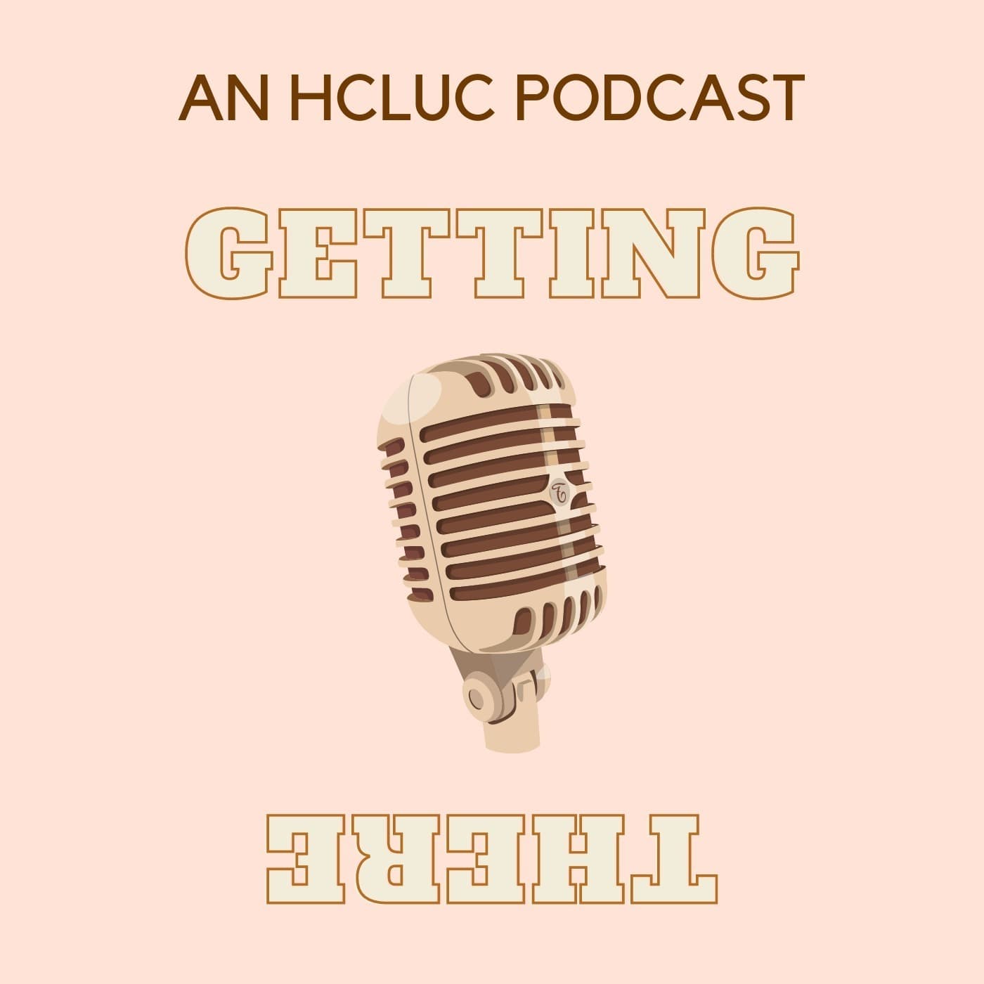 Getting There: An HCLUC Podcast - Podcasts
