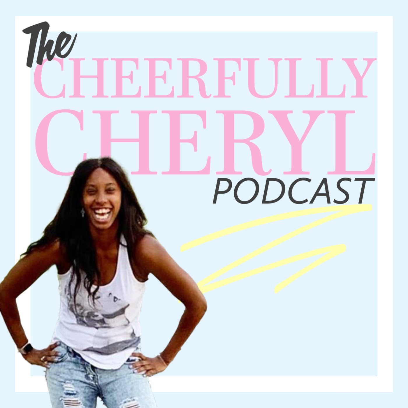 The Cheerfully Cheryl Podcast - بودكاست