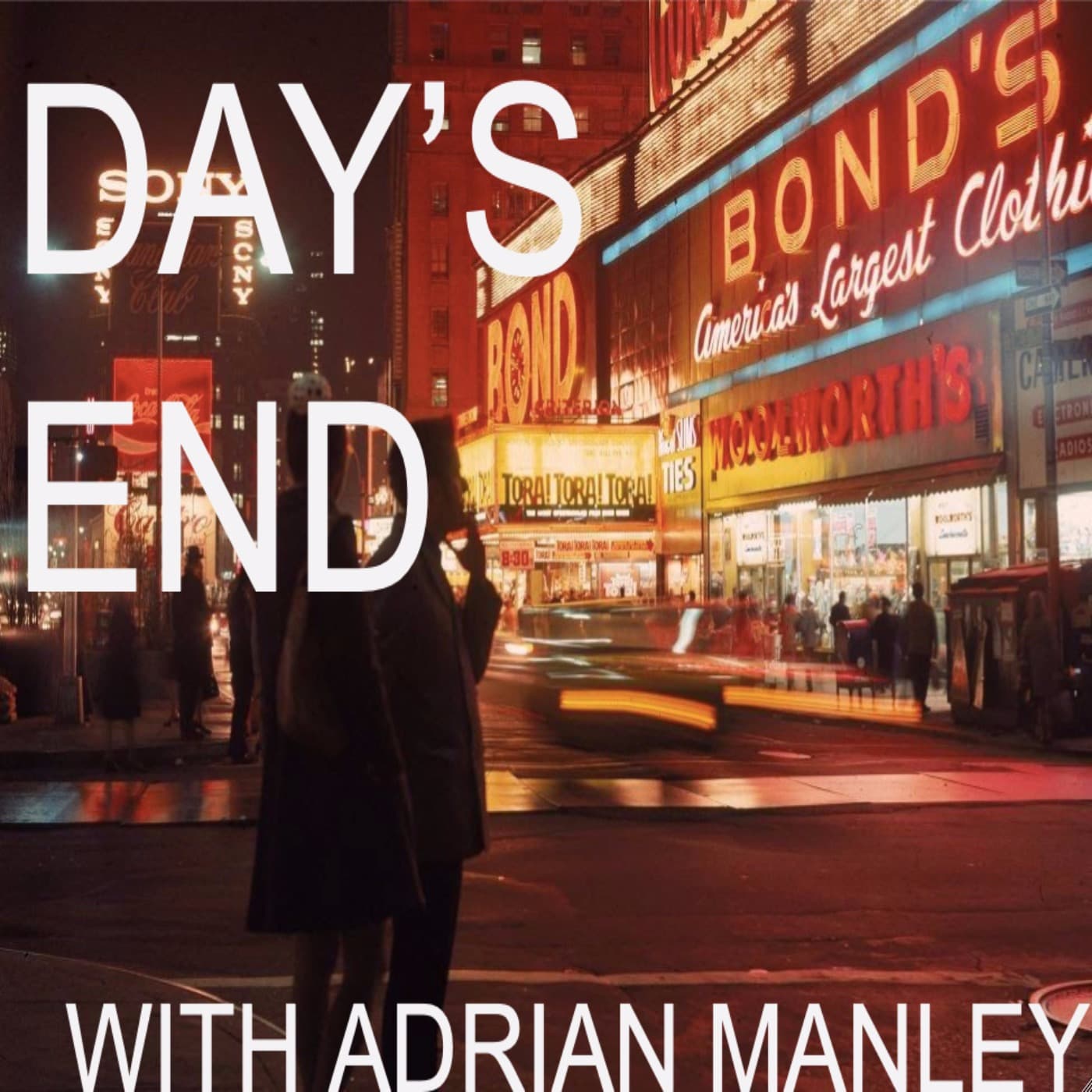 Day's End with Adrian Manley - Podcasts